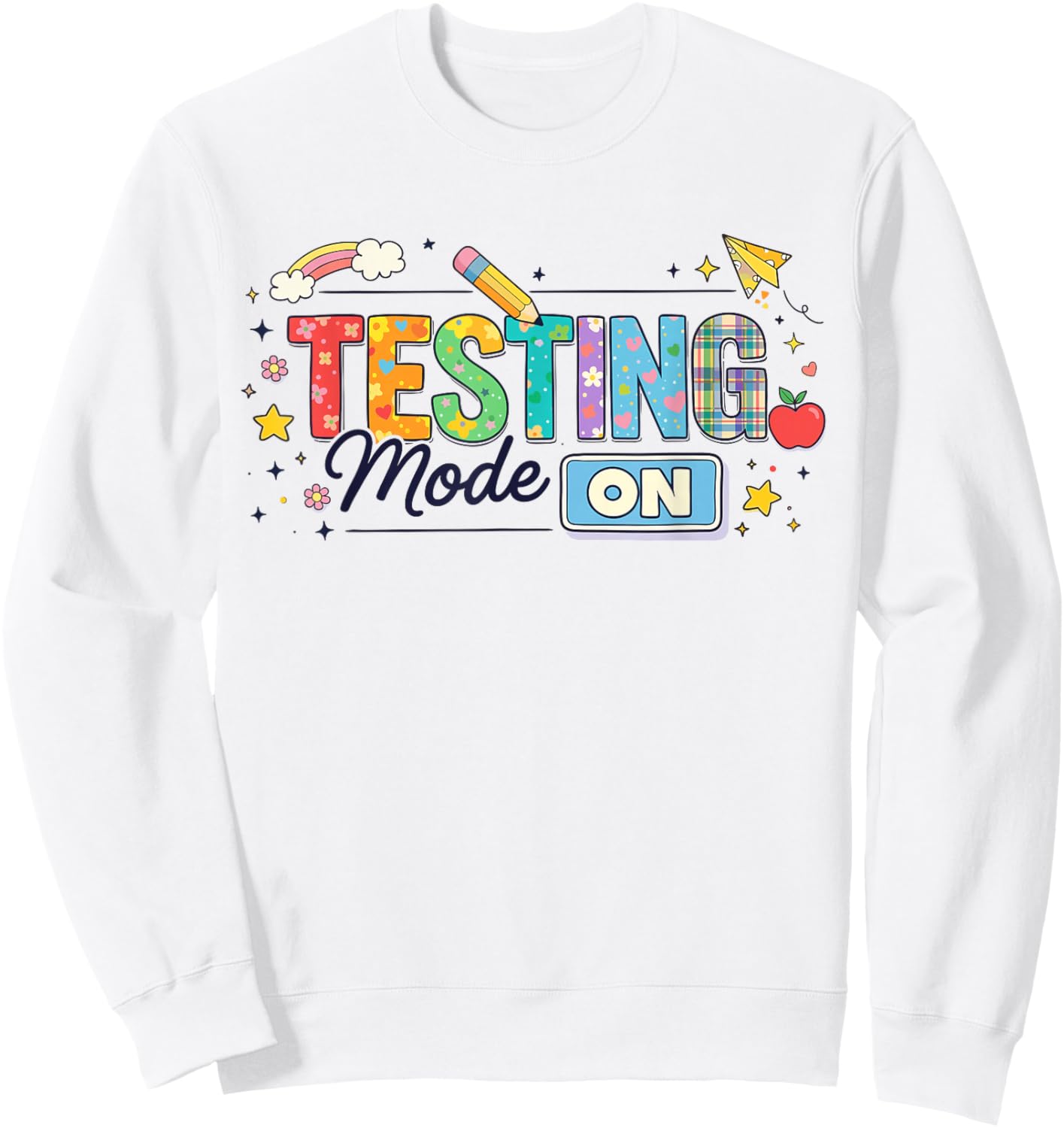 Student Test Day Motivational Teacher Sweatshirt - Sweatshirt | White