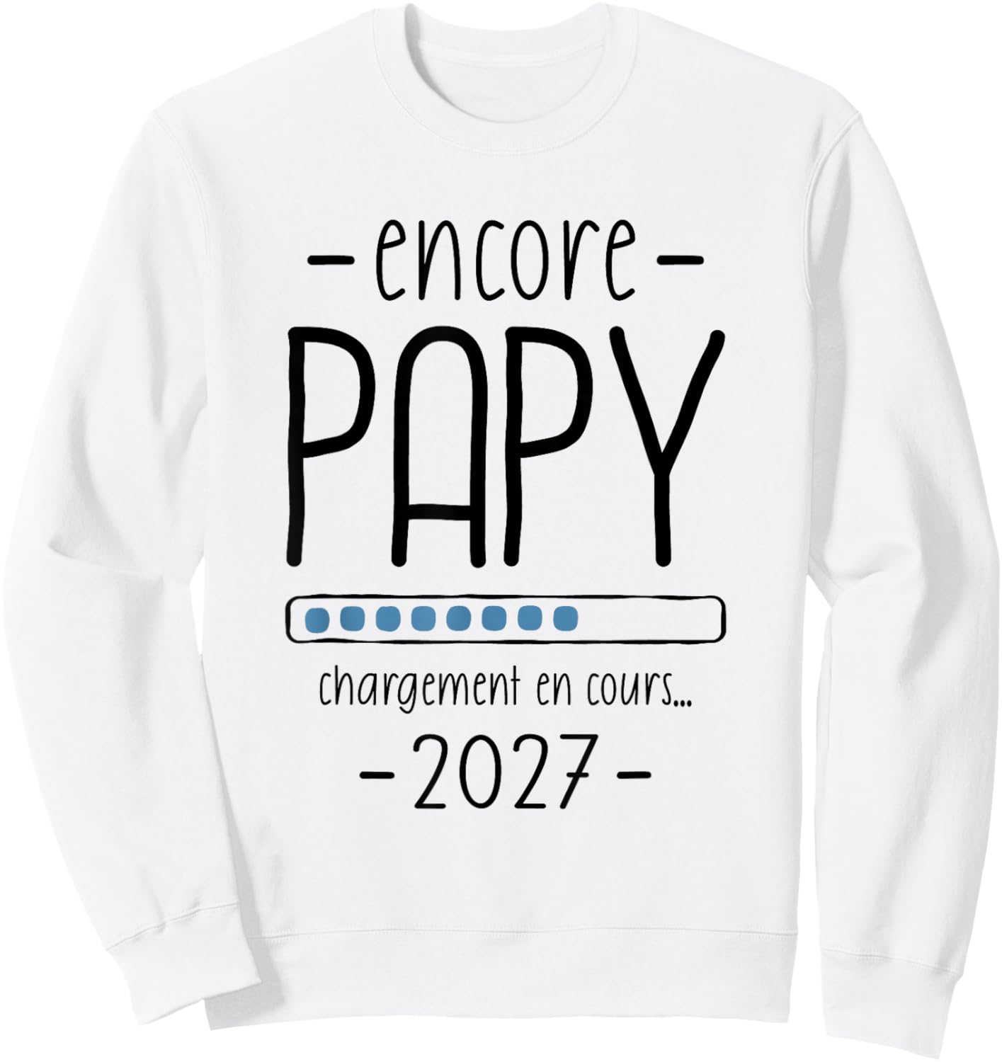 Papy Annonce Grossesse Grand Père 2eme Fois Encore Papi 2027 Sweatshirt - Sweatshirt | White