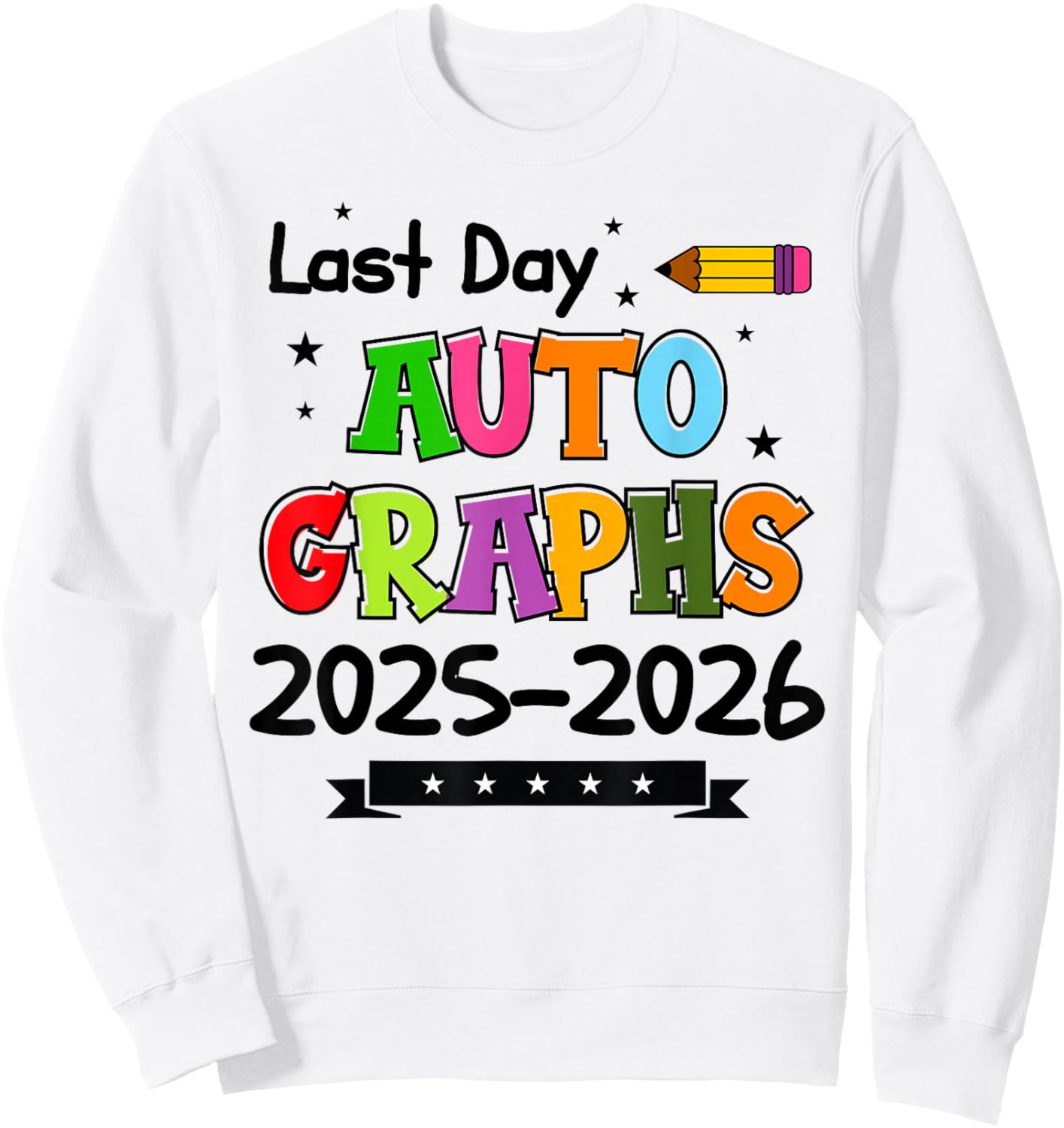 Last Day of School Autographs 2026 End of School Graduation Sweatshirt - Sweatshirt | White
