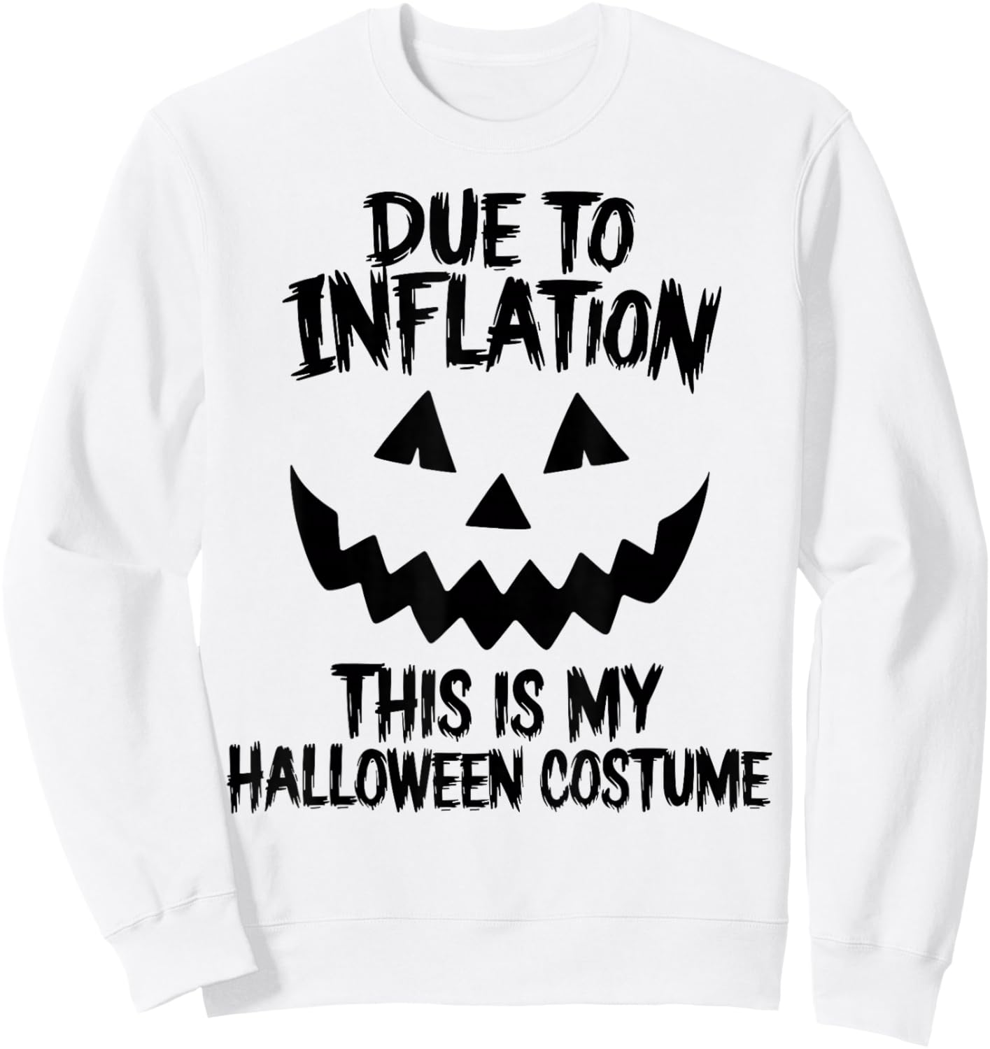 Stagflation Due To Inflation This Is My Halloween Costume Sweatshirt - Sweatshirt | White
