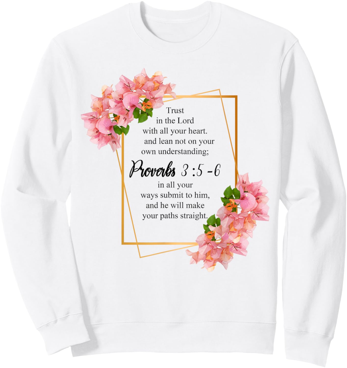 Proverbs 3:5-6 Bible Verse Religious Christian Men and Women Sweatshirt - Sweatshirt | White