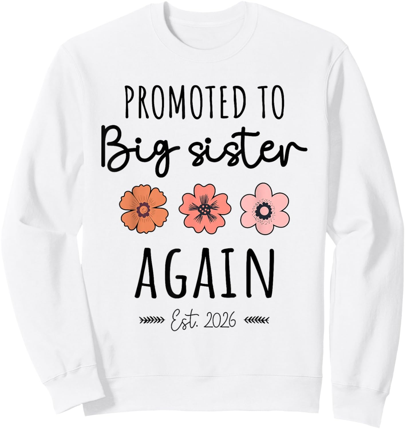 Promoted to Big Sister Again 2026 Baby Announcement Siblings Sweatshirt - Sweatshirt | White