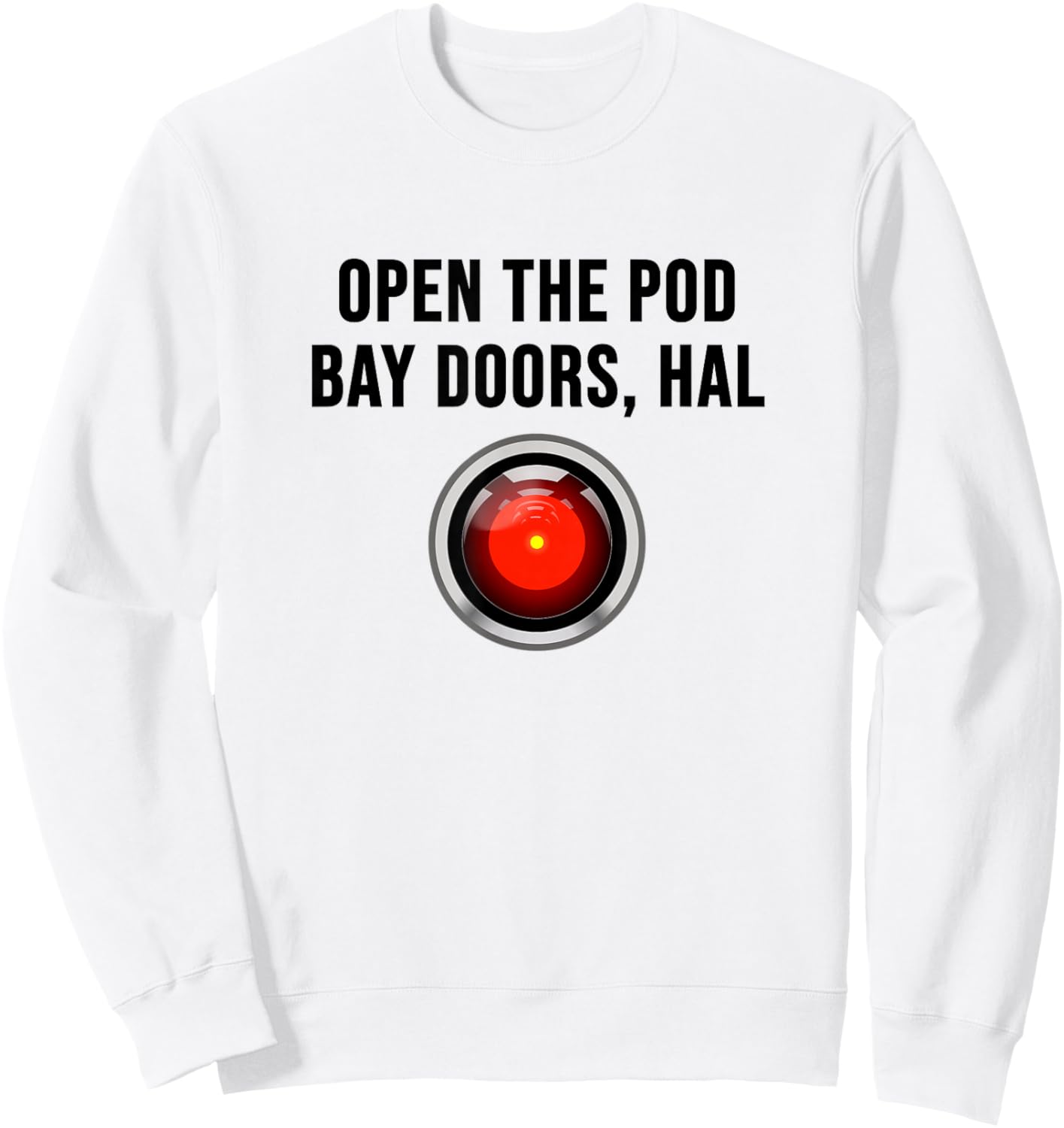 Open The Pod Bay Doors, HAL Sweatshirt - Sweatshirt | White