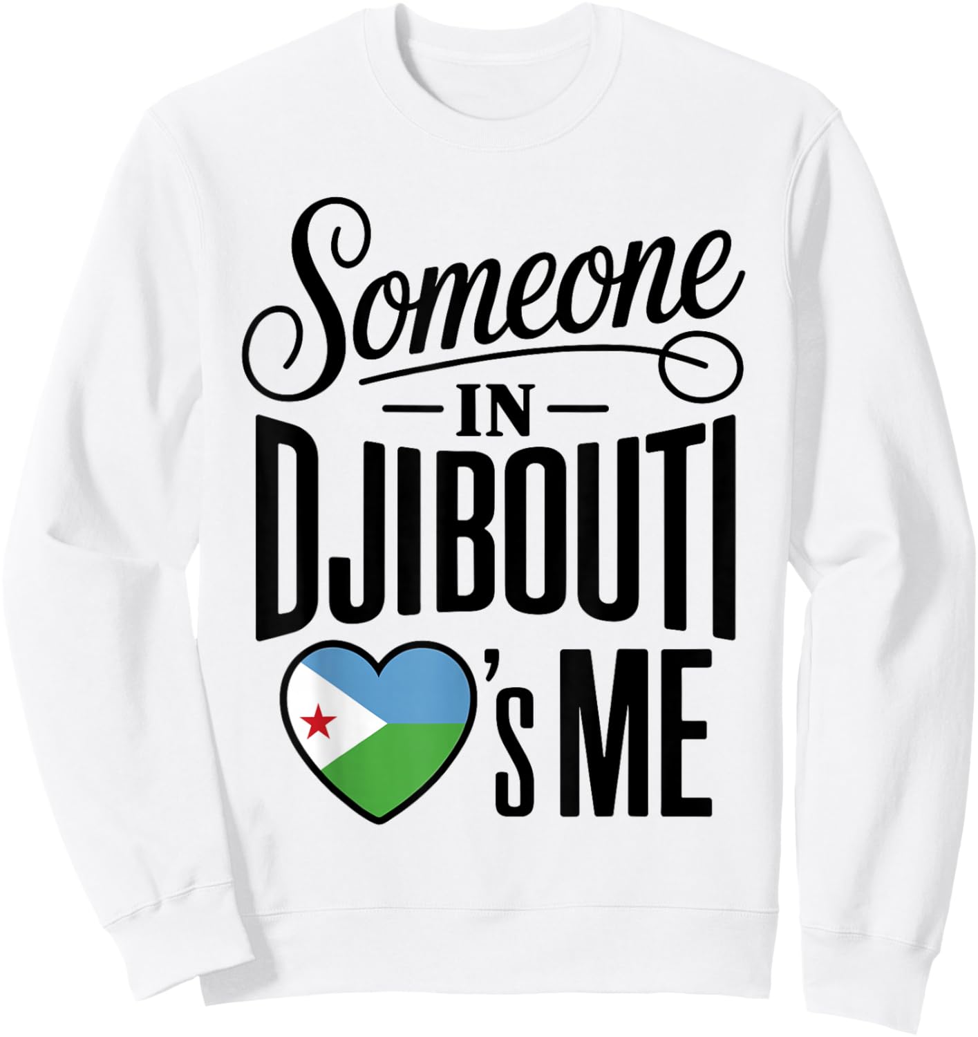 Someone in Djibouti Loves Me Heart Symbol Sweatshirt - Sweatshirt | White