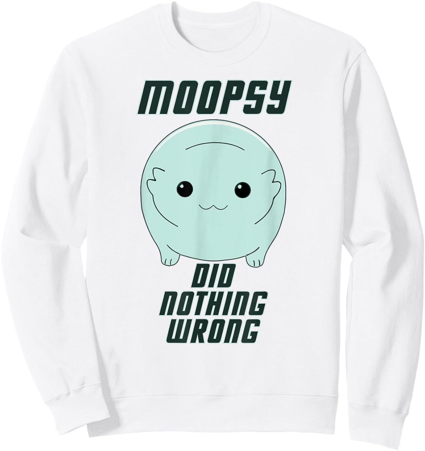Moopsy Did Nothing Wrong (Dark Text) Sweatshirt - Sweatshirt | White