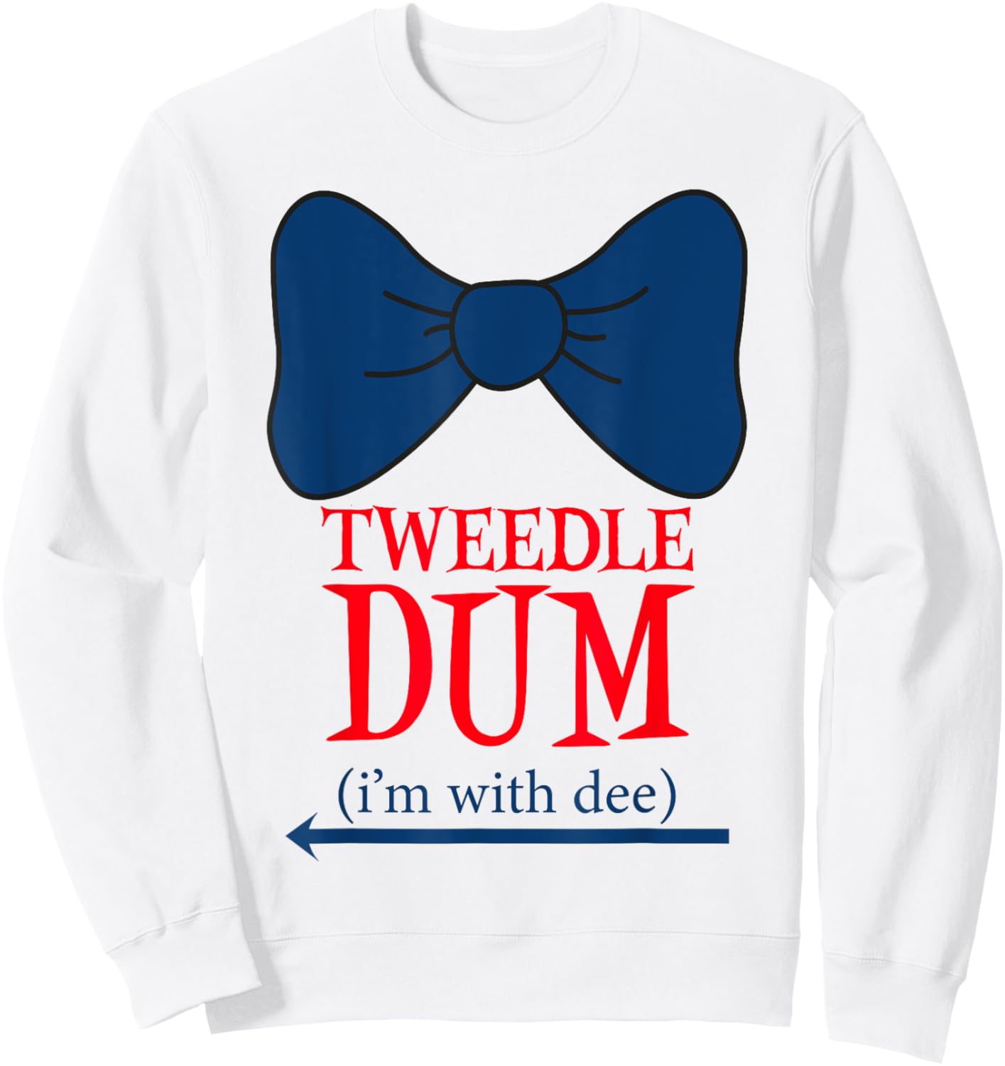 Tweedle Dum I'm With Dee - Lazy couple halloween costumes Sweatshirt - Sweatshirt | White