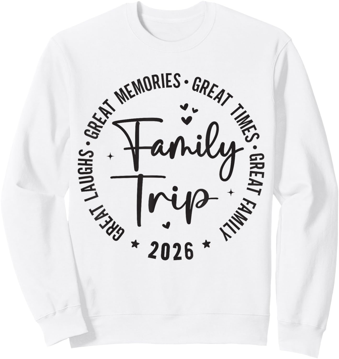 Great Memories Times Family Trip 2026 Sweatshirt - Sweatshirt | White