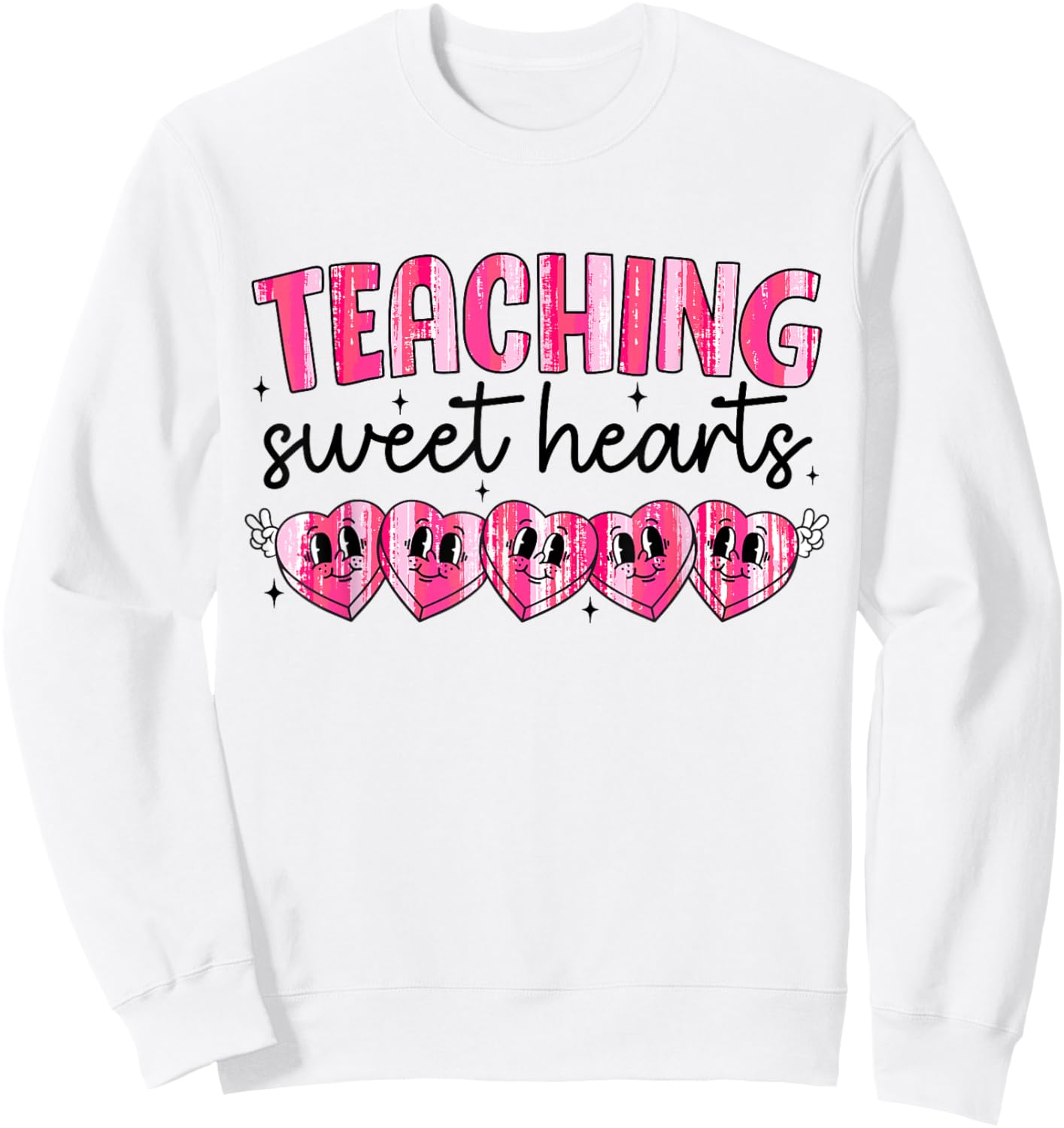 Teaching Sweet Hearts Valentines Day Candy Heart Teacher Sweatshirt - Sweatshirt | White