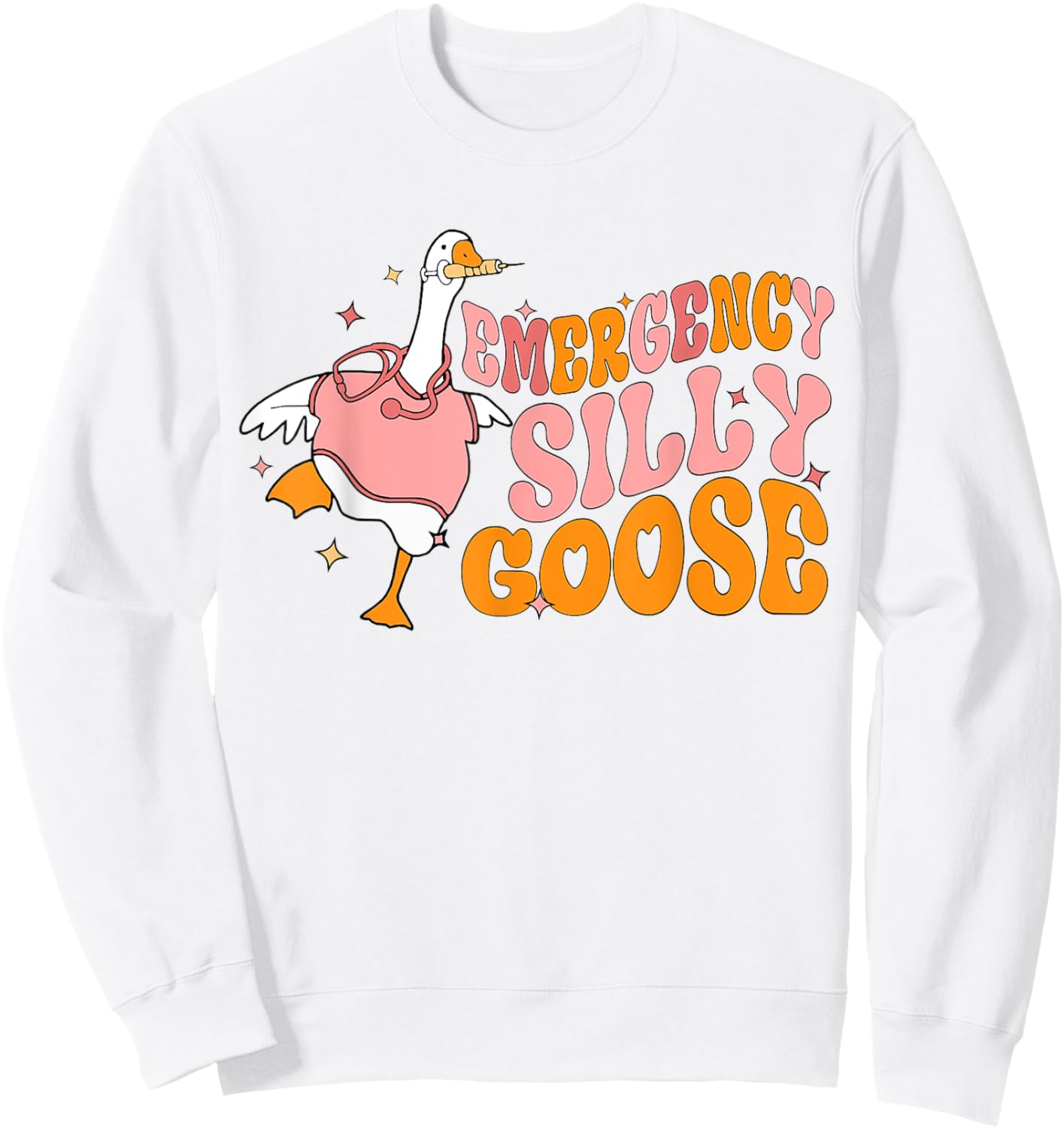 Emergency Silly Goose Funny ER Nurse Student Sweatshirt - Sweatshirt | White