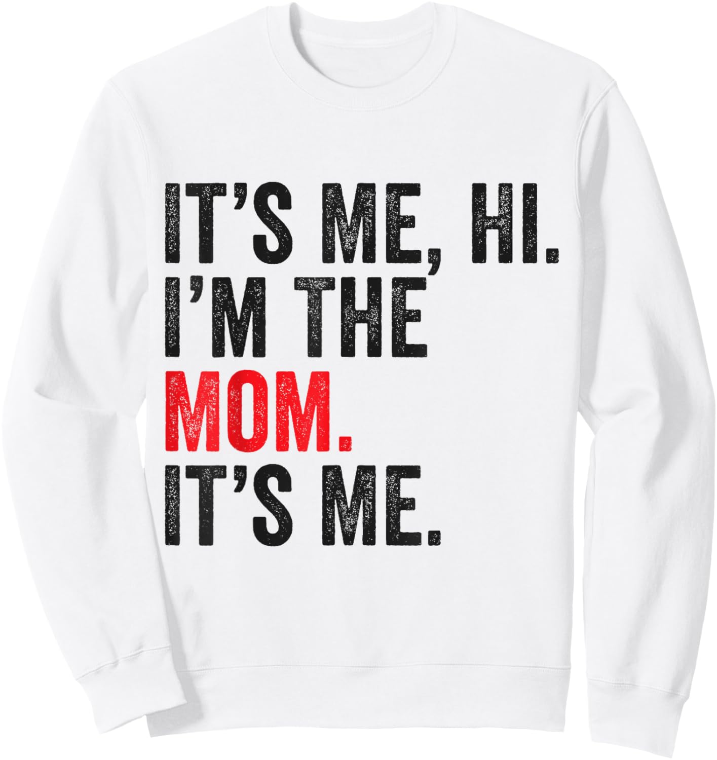 It's Me Hi I'm The Mom It's Me Retro Men Women Kids Sweatshirt - Sweatshirt | White