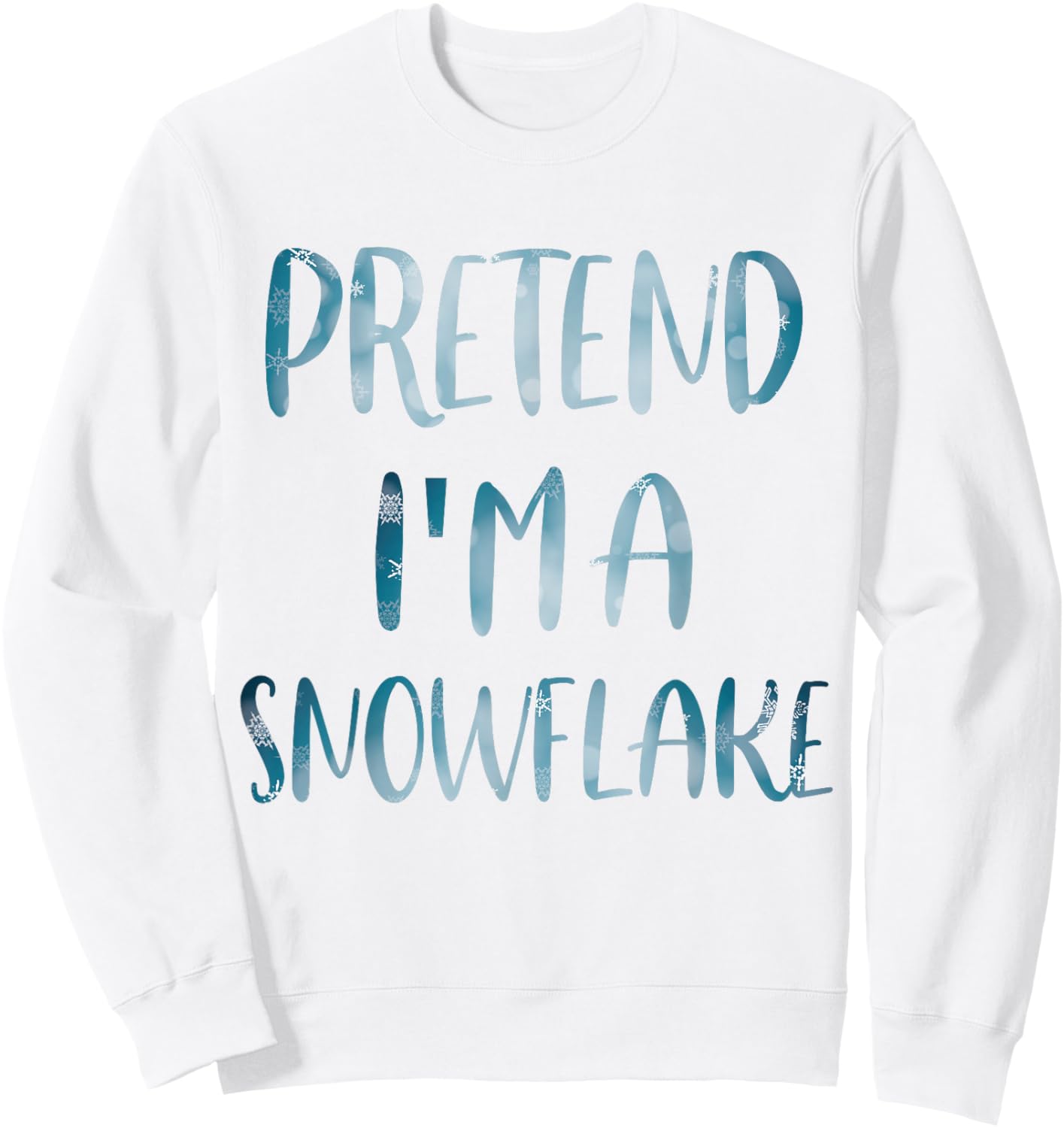 Pretend I'm A Snowflake Costume Halloween Simple Snow-Flake Sweatshirt - Sweatshirt | White