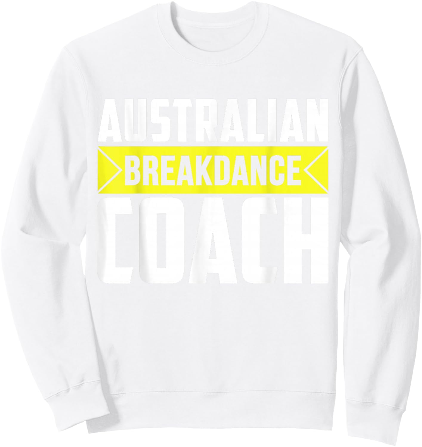 Australian Breakdancing Costume Coach Break Dancer Matching Sweatshirt - Sweatshirt | White