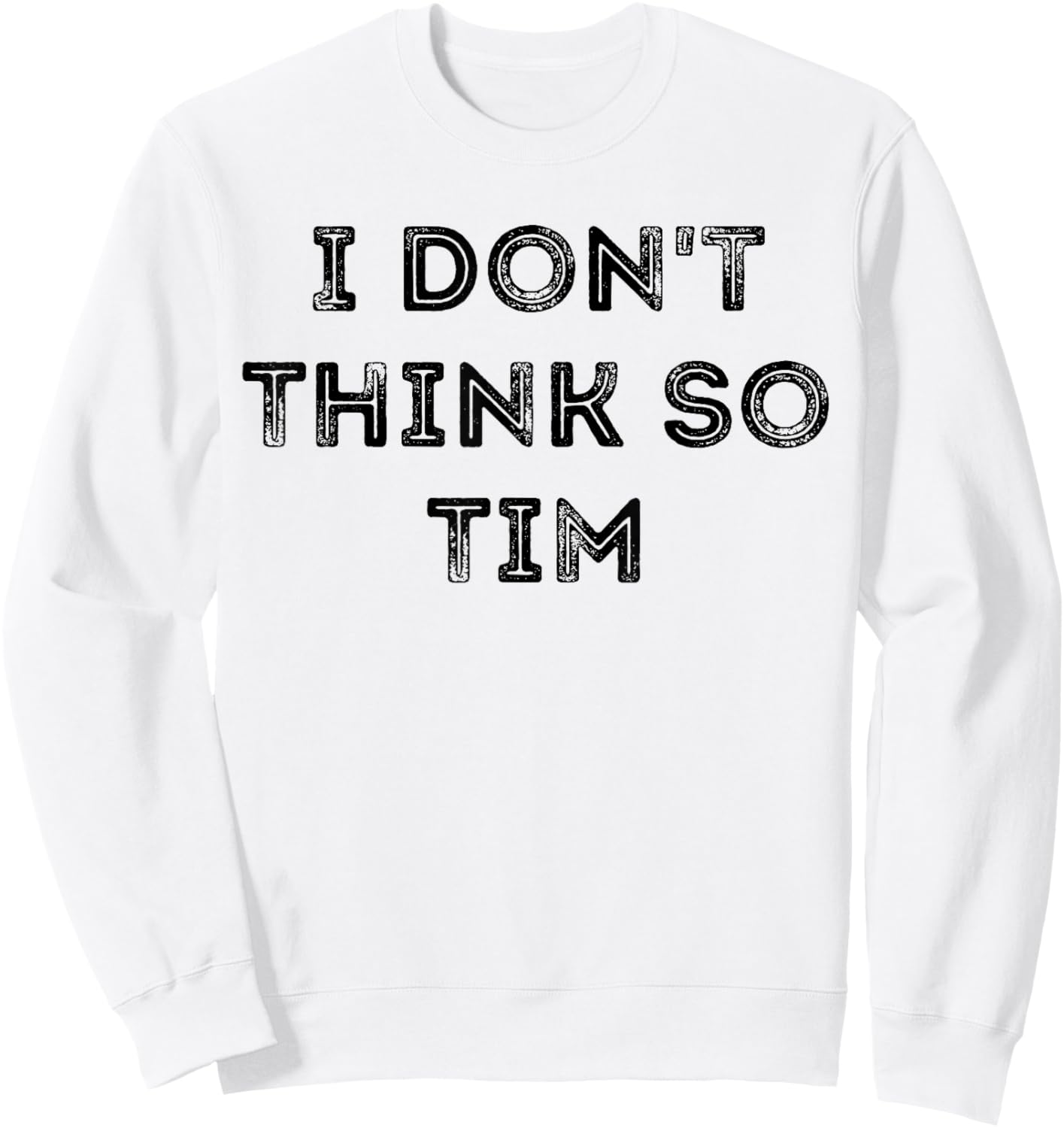 Funny Quote Sweatshirt - Sweatshirt | White