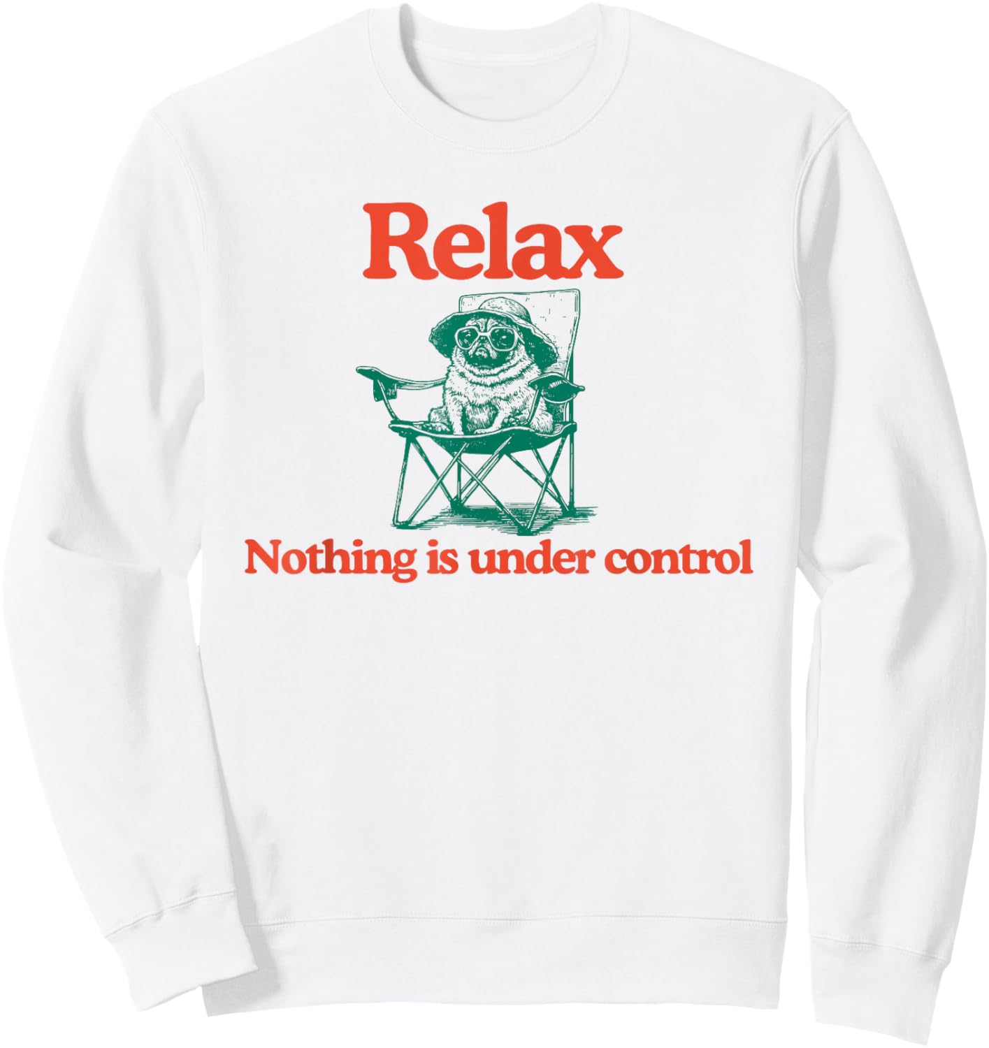 Chill Pug - Relax Nichts ist unter Kontrolle Sweatshirt - Sweatshirt | White