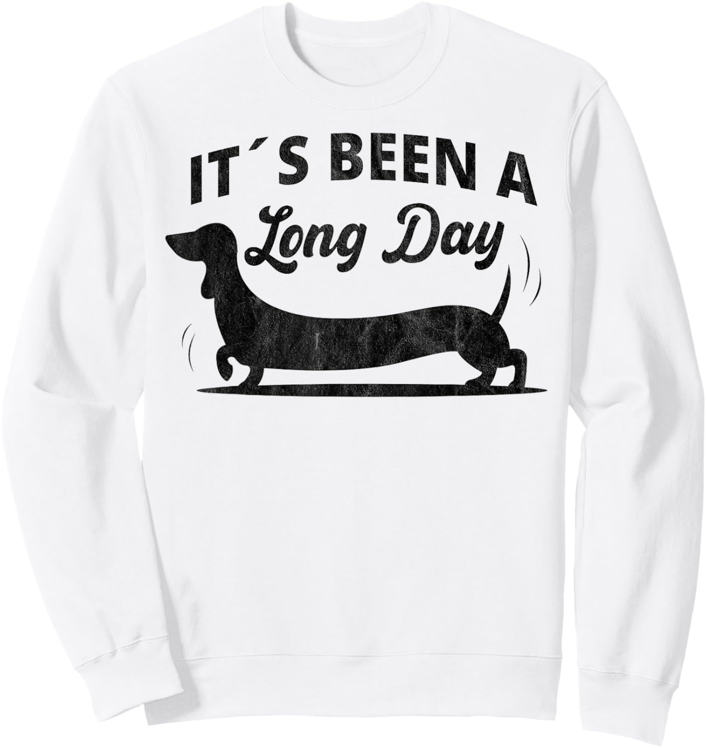 It´s been a long day funny dachshund Wiener Dog quote Women Sweatshirt - Sweatshirt | White