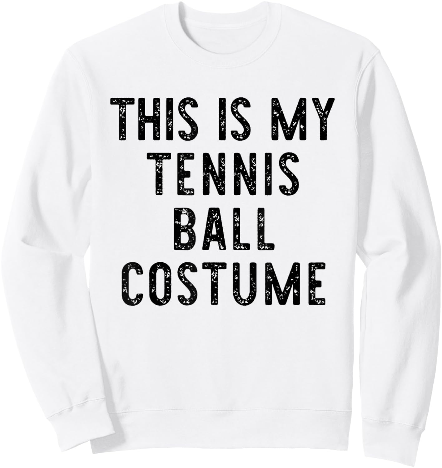 This is My Tennis Ball Costume Halloween Easy Kids Adult Sweatshirt - Sweatshirt | White
