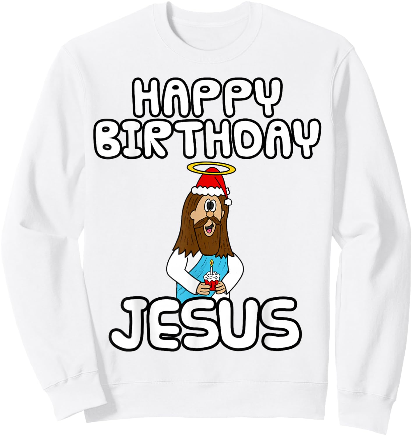 Happy Birthday Jesus, Christian Christmas Church Funny Sweatshirt - Sweatshirt | White