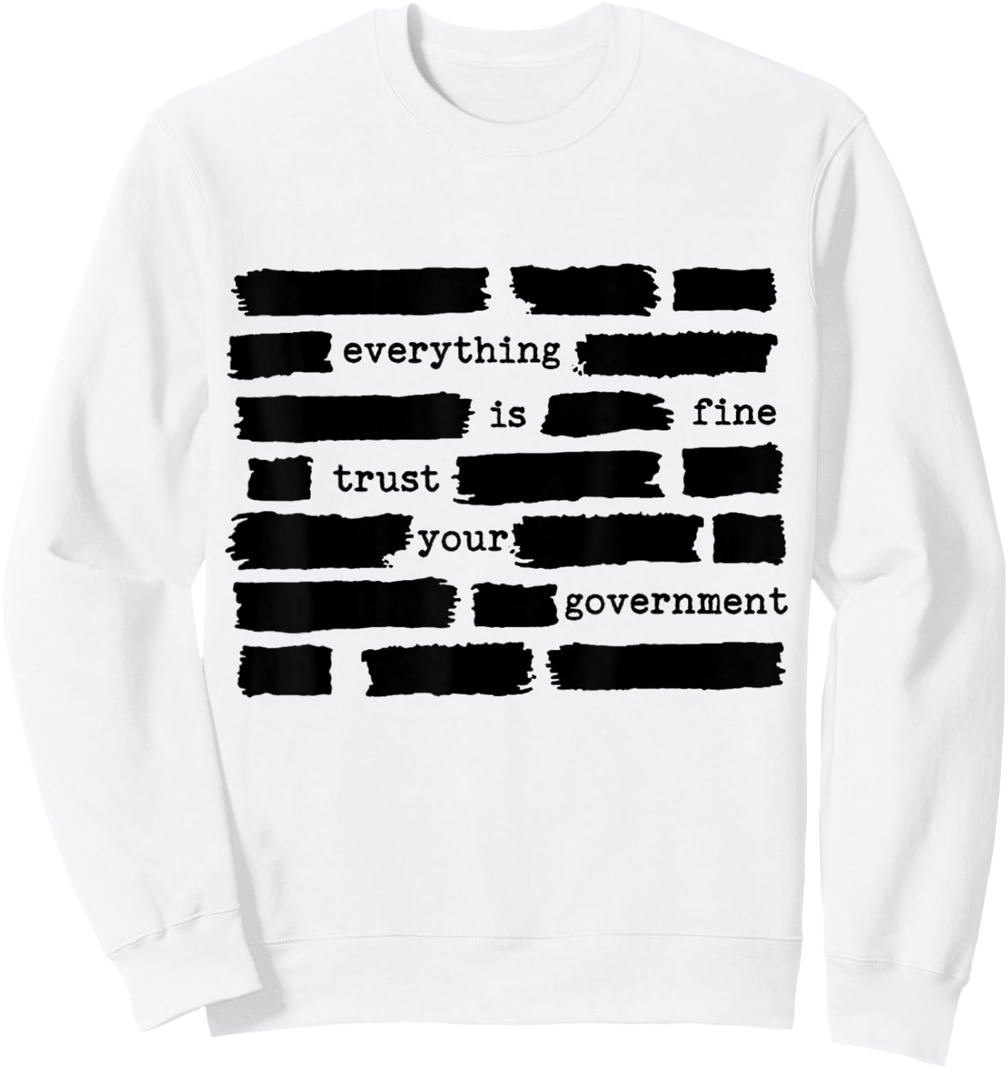 Everything is Fine Trust Your Government Sweatshirt - Sweatshirt | White