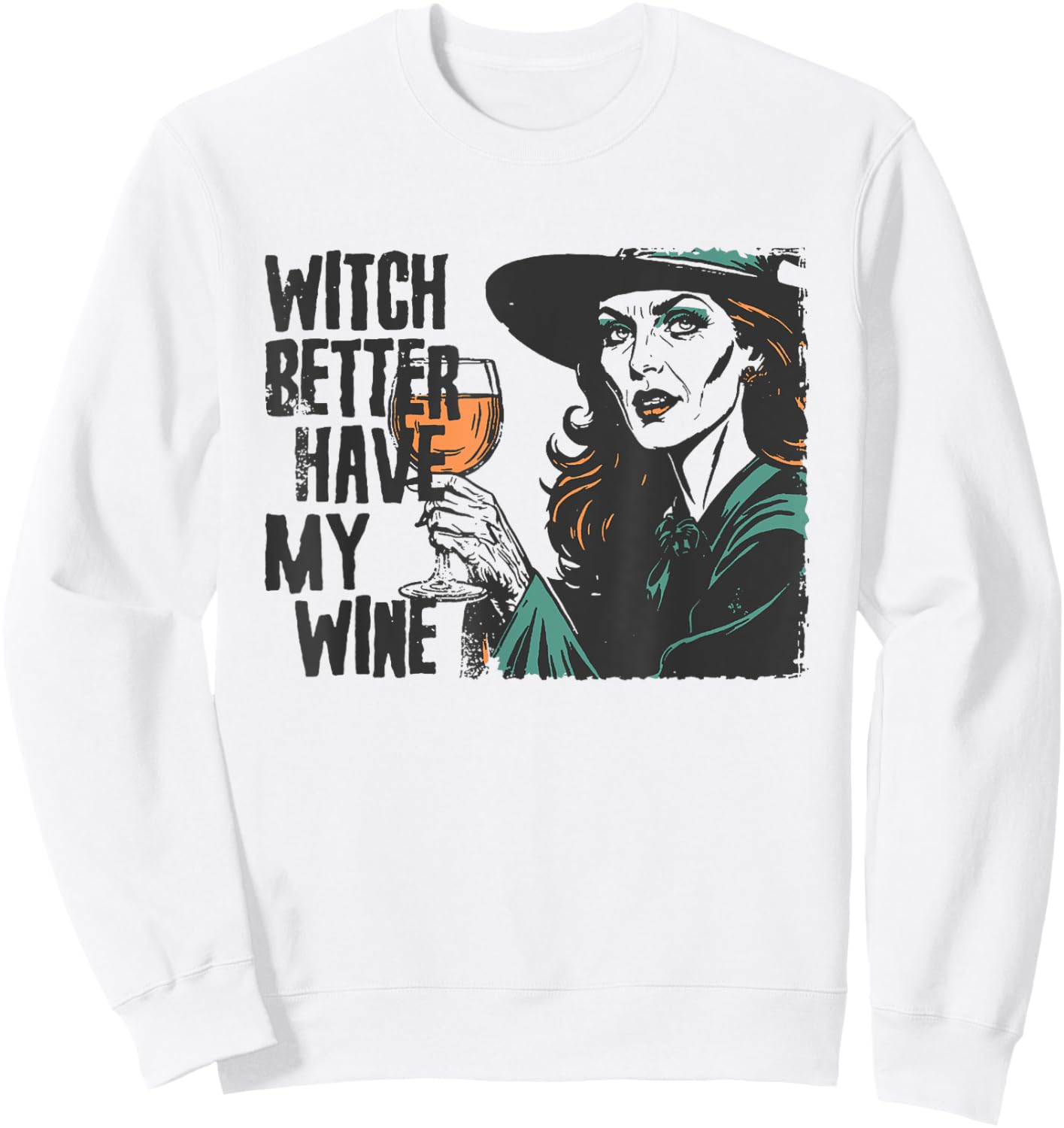 Witch Better Have My Wine Funny Halloween Spooky Season Sweatshirt - Sweatshirt | White