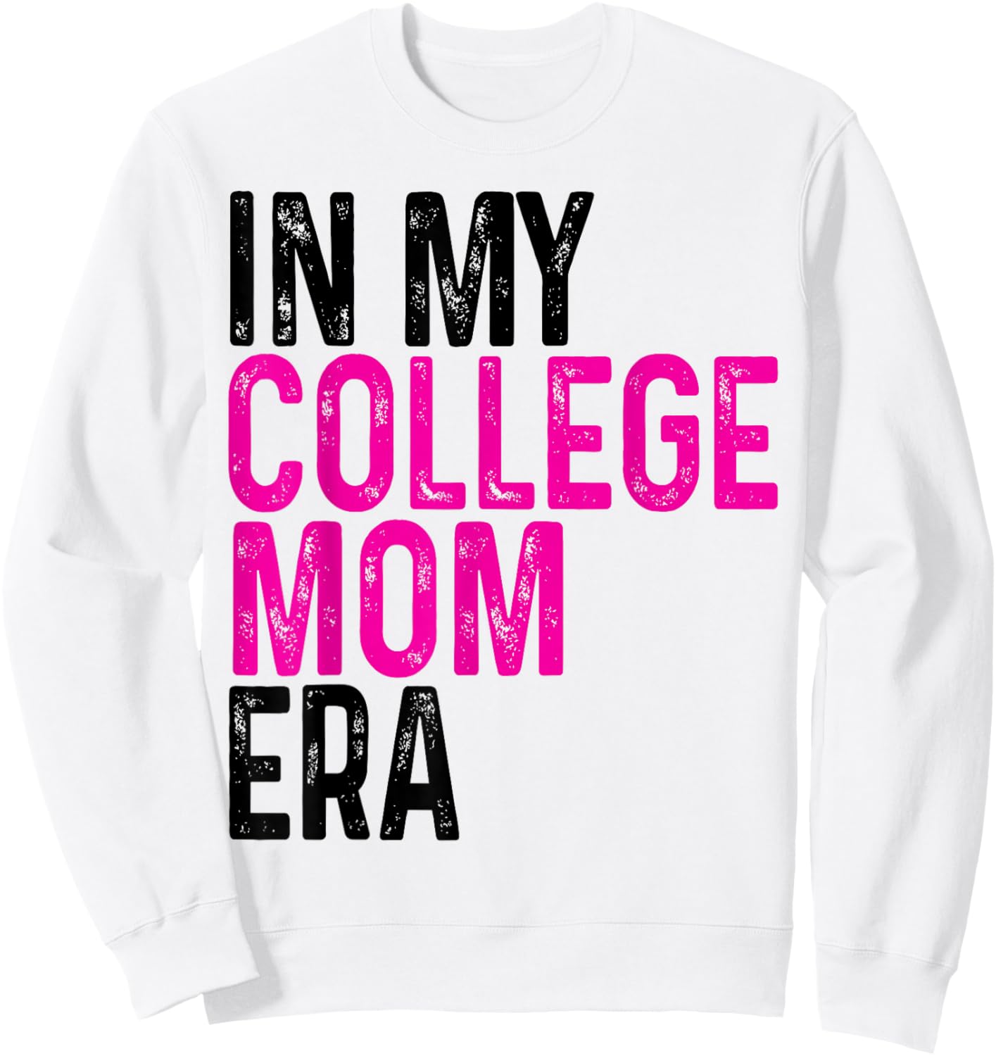 In My College Mom Era College Graduation for Mom Sweatshirt - Sweatshirt | White