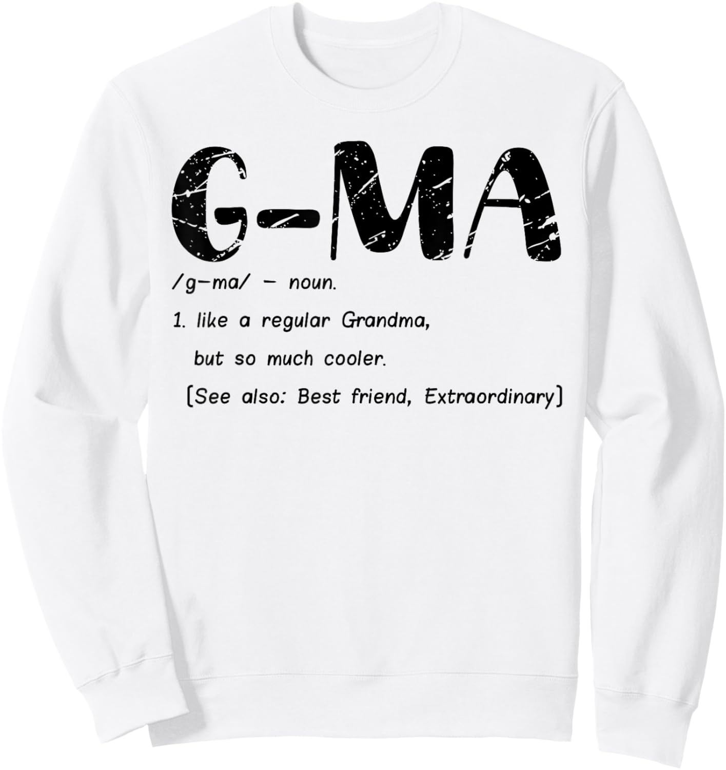 G-Ma Like a Regular Grandma but Cooler Cute G-ma Definition Sweatshirt - Sweatshirt | White