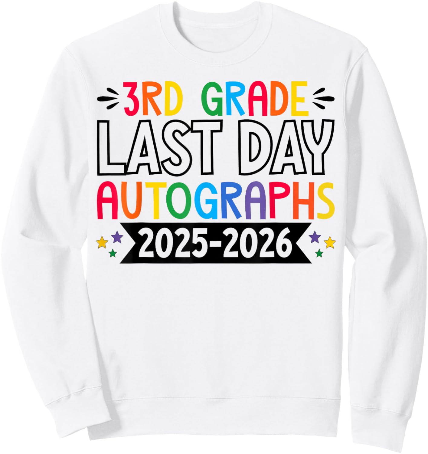 Last Day of School Autographs 2025-2026 3rd Grade Graduation Sweatshirt - Sweatshirt | White