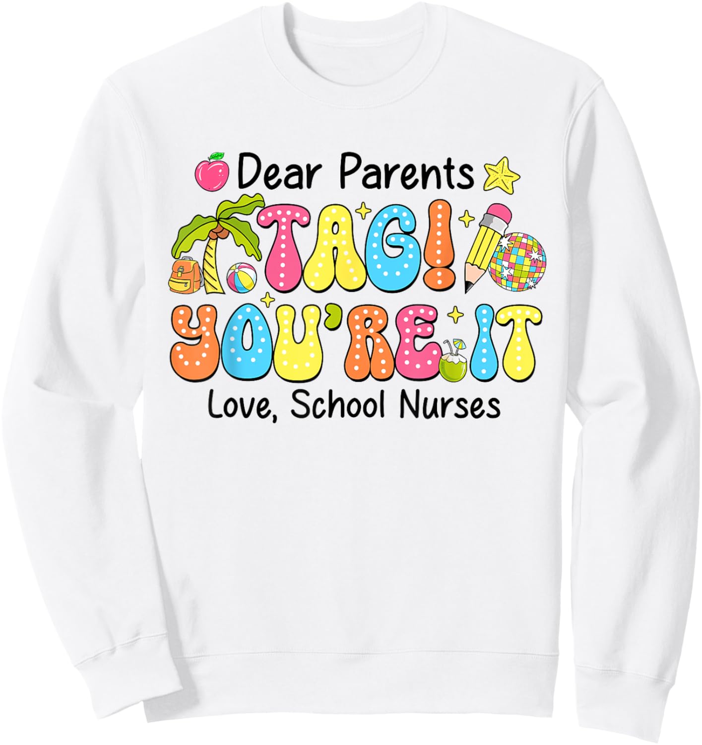 Groovy Tag You're It School Nurses Last Day Of School Sweatshirt - Sweatshirt | White