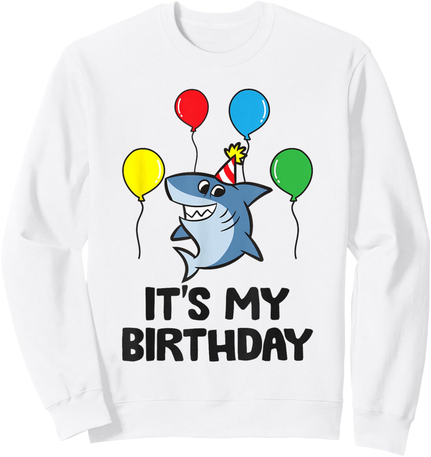 It's My Birthday Cute Shark Birthday Sweatshirt - Sweatshirt | White