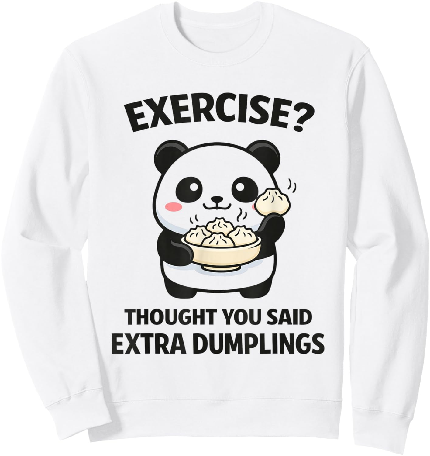 Extra Dumplings Please Potstickers Pan Fried Bao Dumplings Sweatshirt - Sweatshirt | White