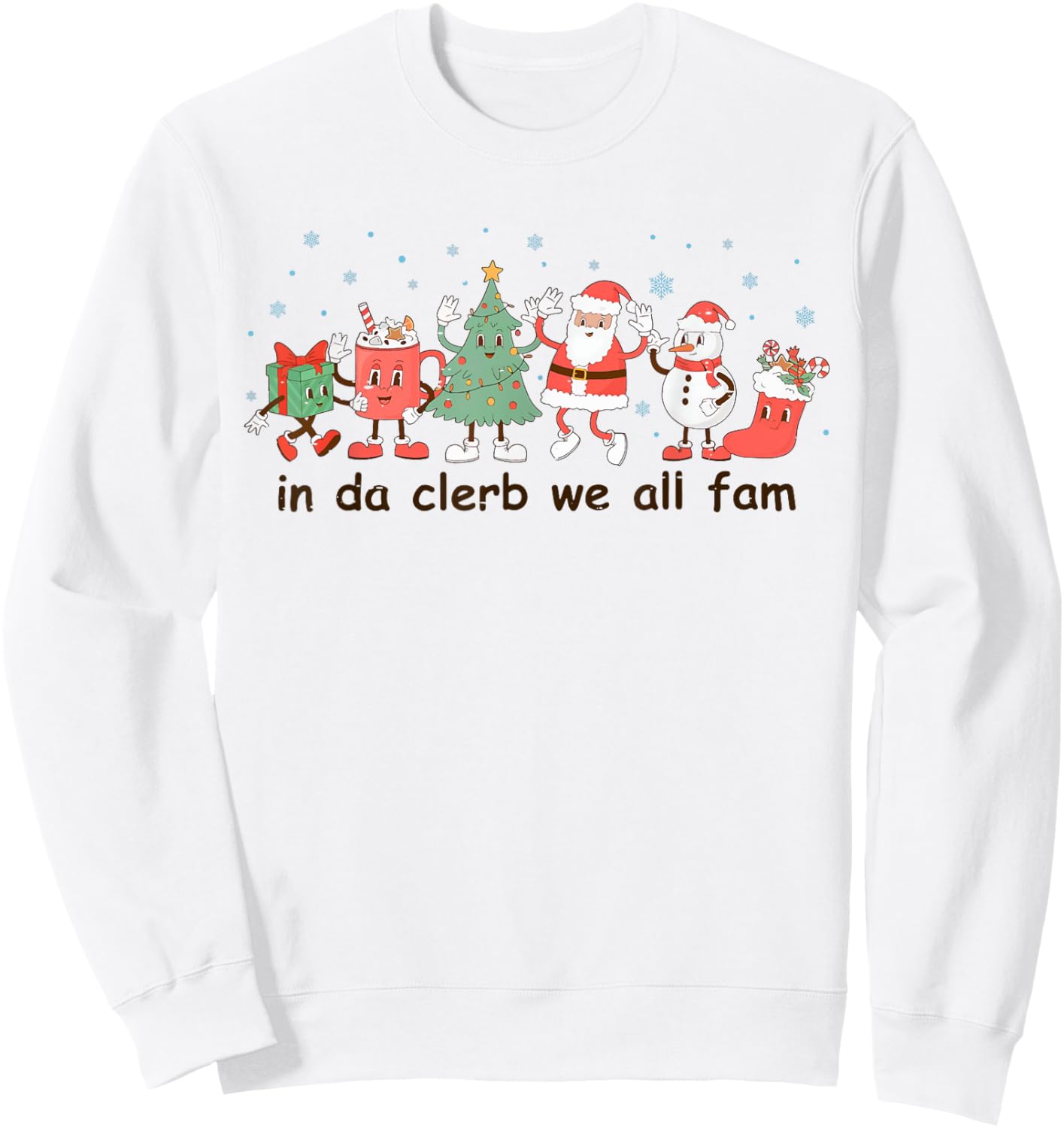Retro Groovy Funny Christmas Holiday In Da Clerb We All Fam Sweatshirt - Sweatshirt | White