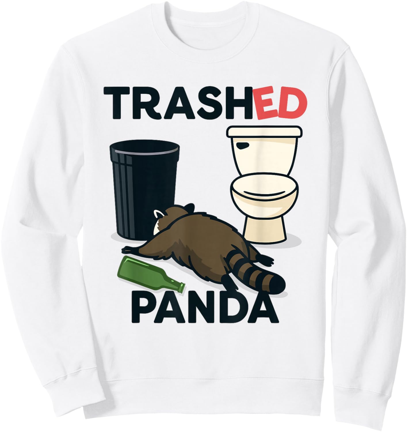 Trashed Panda Funny Drunk Racoon Meme Sweatshirt - Sweatshirt | White