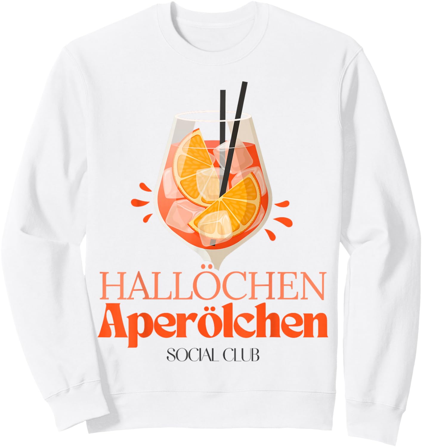 Hallöchen Aperölchen Summer Party Cocktail Spritz Aperitif Sweatshirt - Sweatshirt | White