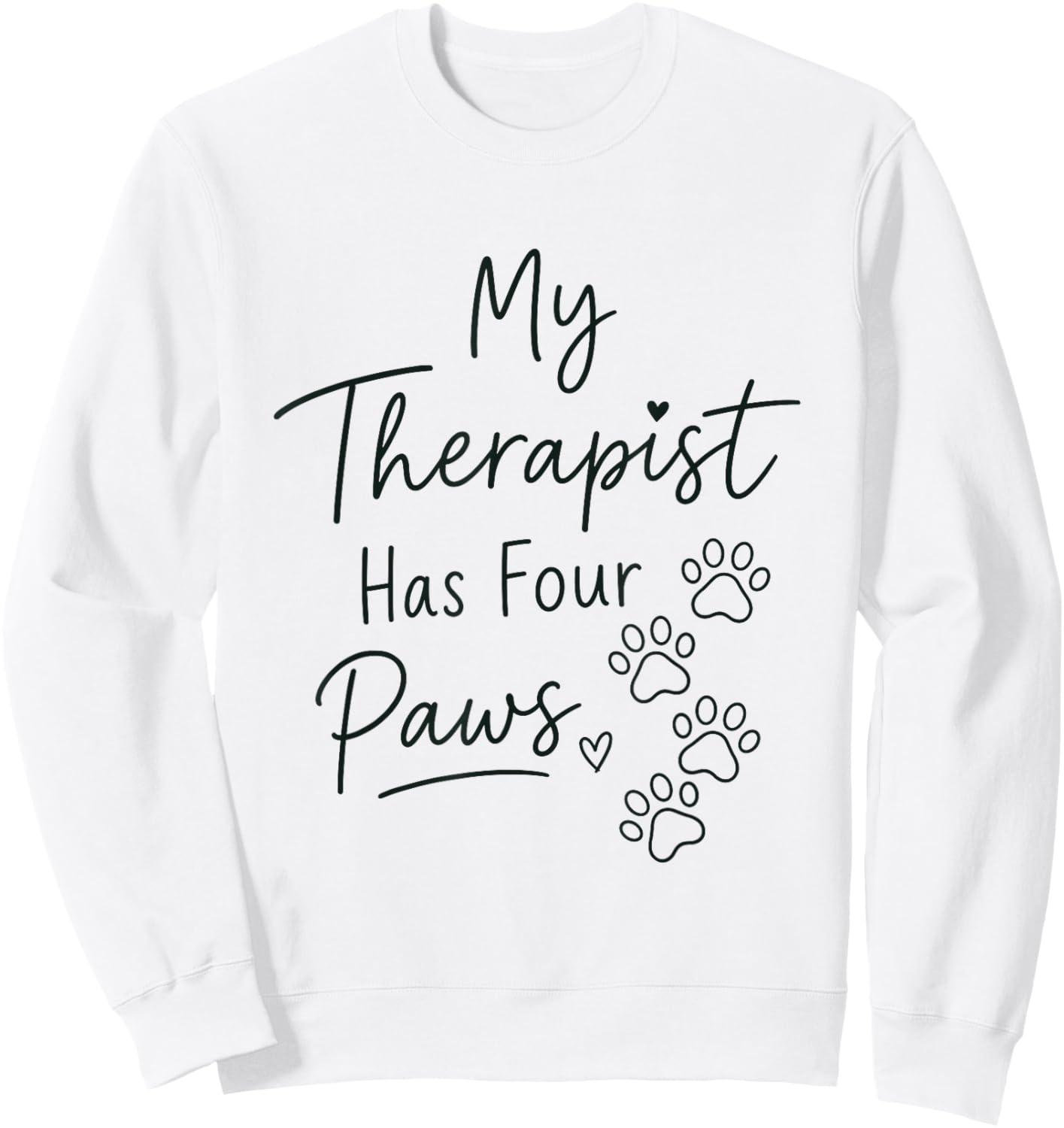 My Therapist Has Four Paws Dog Lover Sweatshirt - Sweatshirt | White