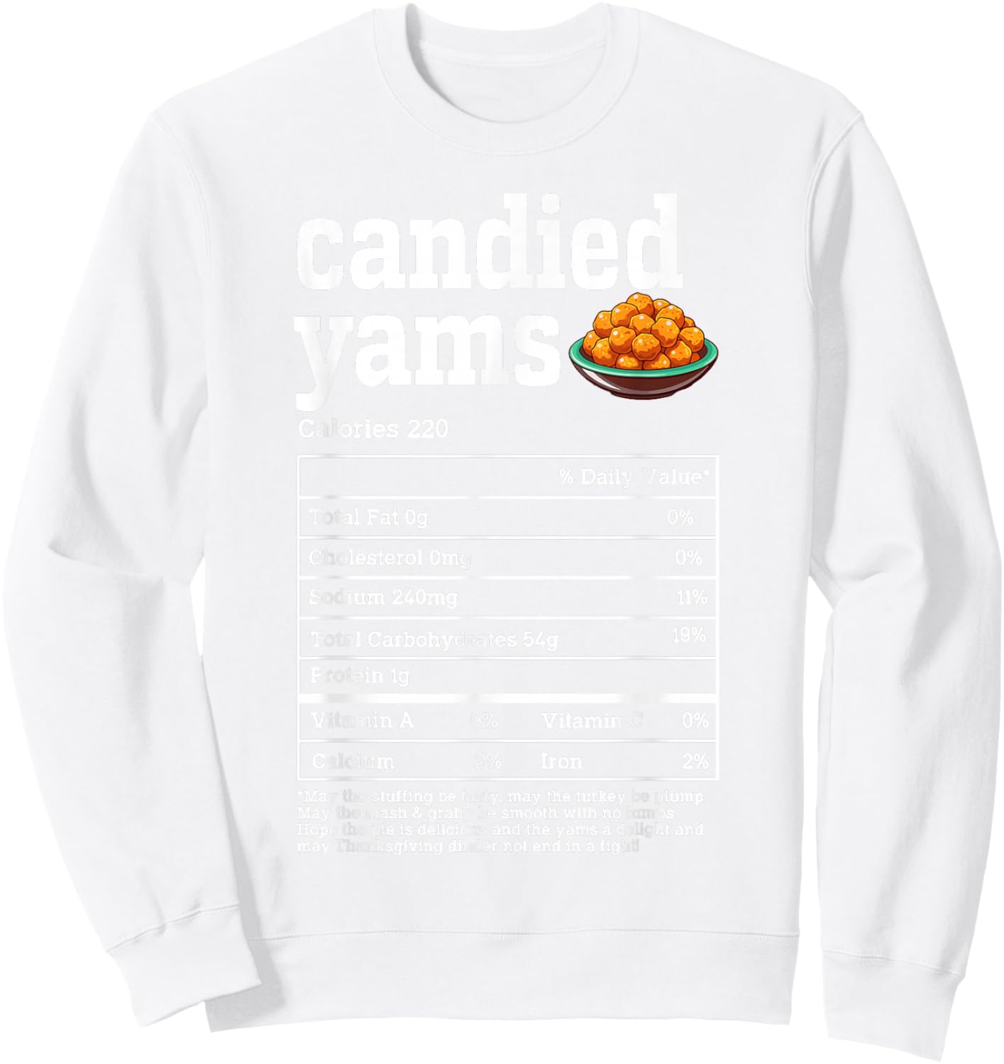 Candied Yams Nutrition Facts Thanksgiving Food Men Women Sweatshirt - Sweatshirt | White