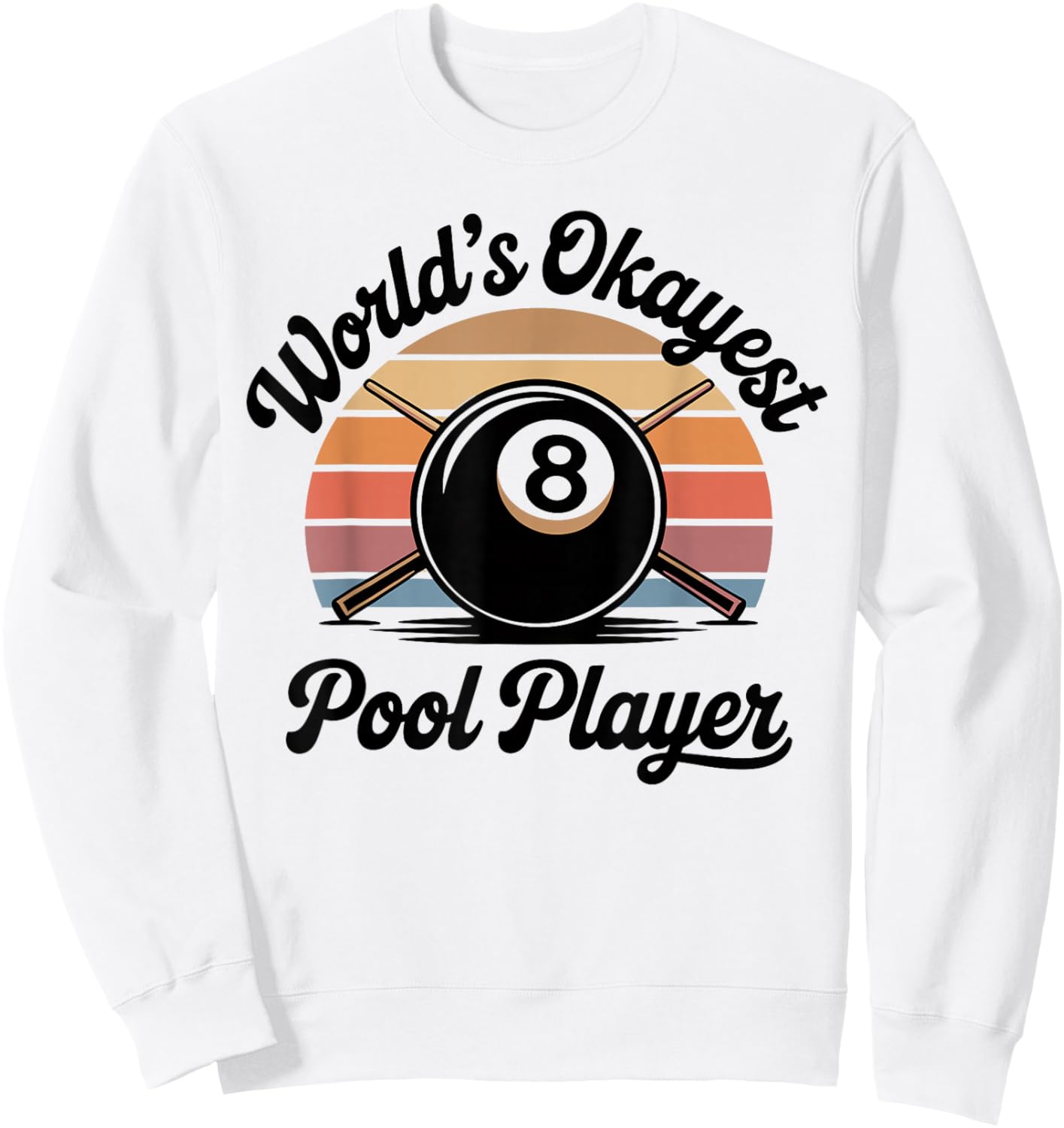 Funny Billiards World’s Okayest Pool Player Sweatshirt - Sweatshirt | White