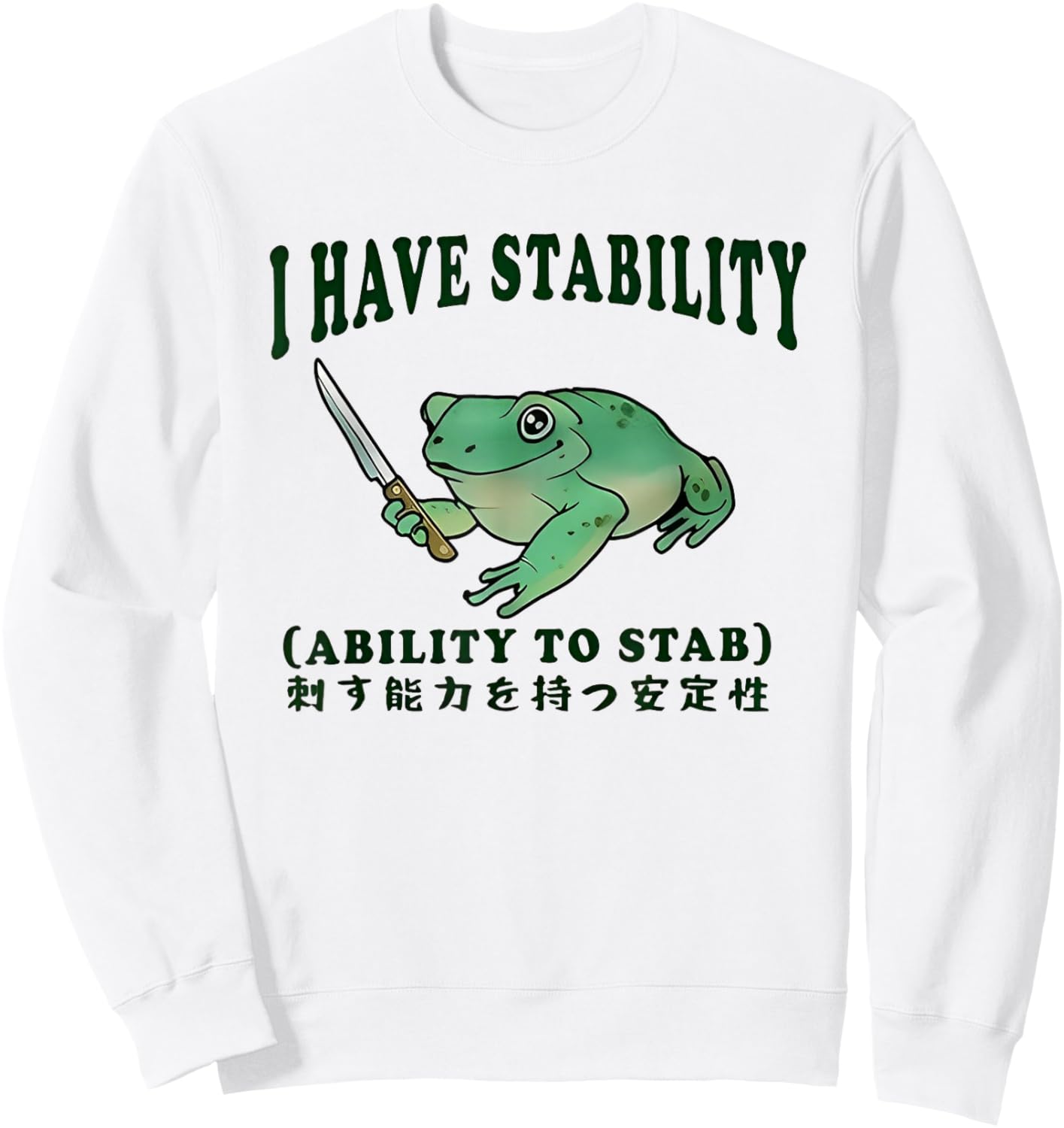 I Have Stability Ability To Stab Funny Frog Japanese Sweatshirt - Sweatshirt | White