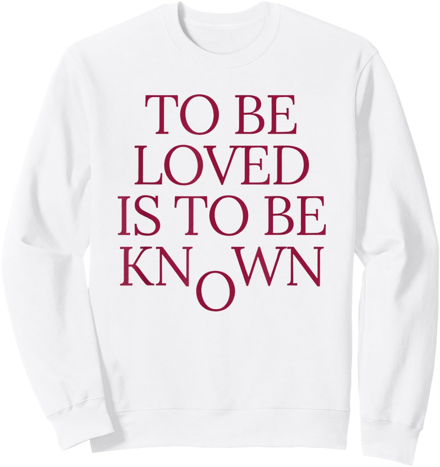 to Be Loved is to Be Known Women Sweatshirt - Sweatshirt | White