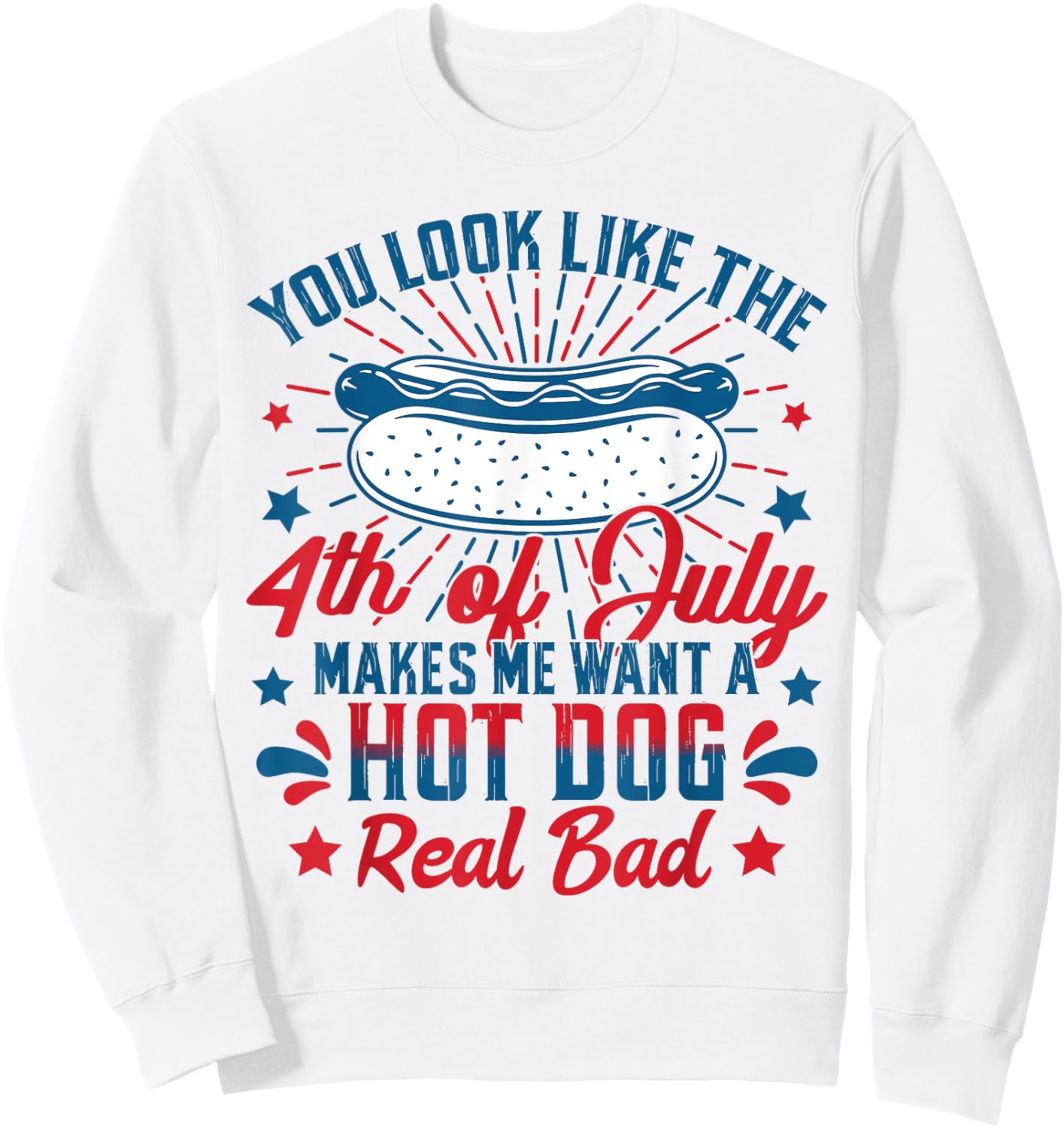 You Look Like The 4th Of July Hot Dog American Flag Men Kids Sweatshirt - Sweatshirt | White