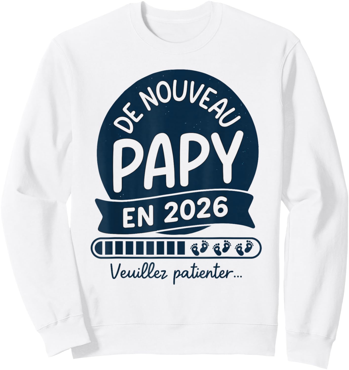 Announcement Grandpa Pregnancy Humour Grand Père Encore Papi 2026 Sweatshirt - Sweatshirt | White