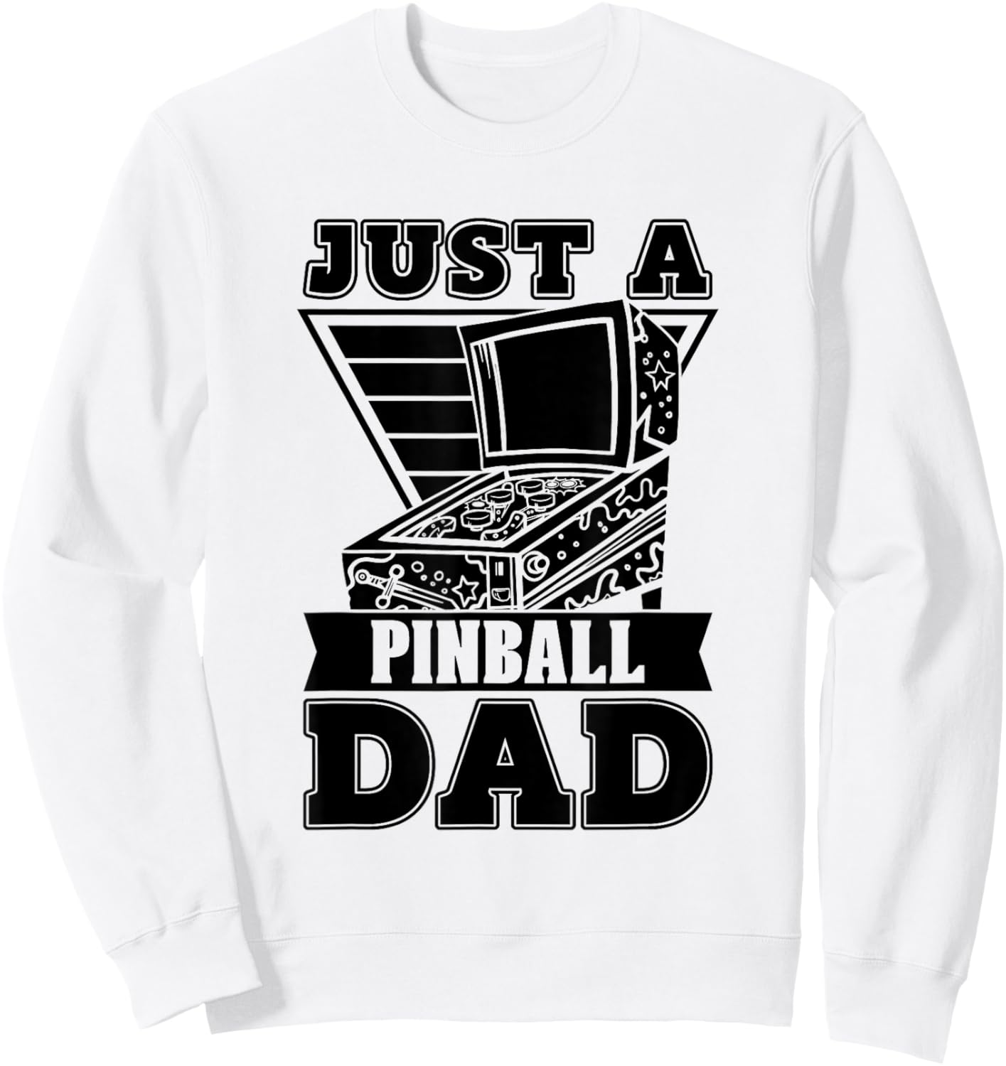 Pinball Father Arcade Game Retro Machine Just A Pinball Dad Sweatshirt - Sweatshirt | White