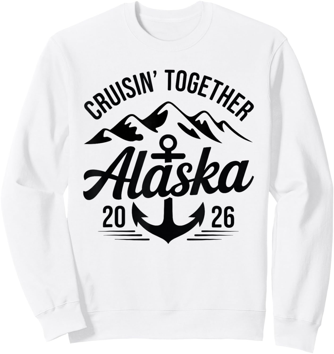 Alaskan Trip 2026 Cruising Together Family Cruise Outfit Sweatshirt - Sweatshirt | White