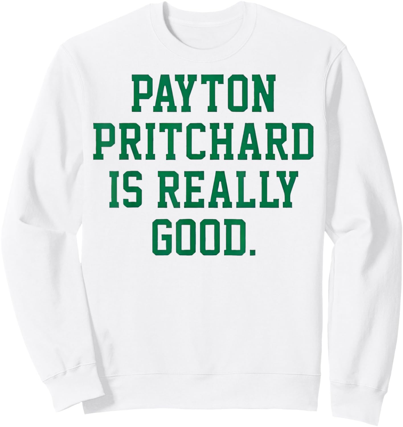 Payton Pritchard is Really Good Sweatshirt - Sweatshirt | White