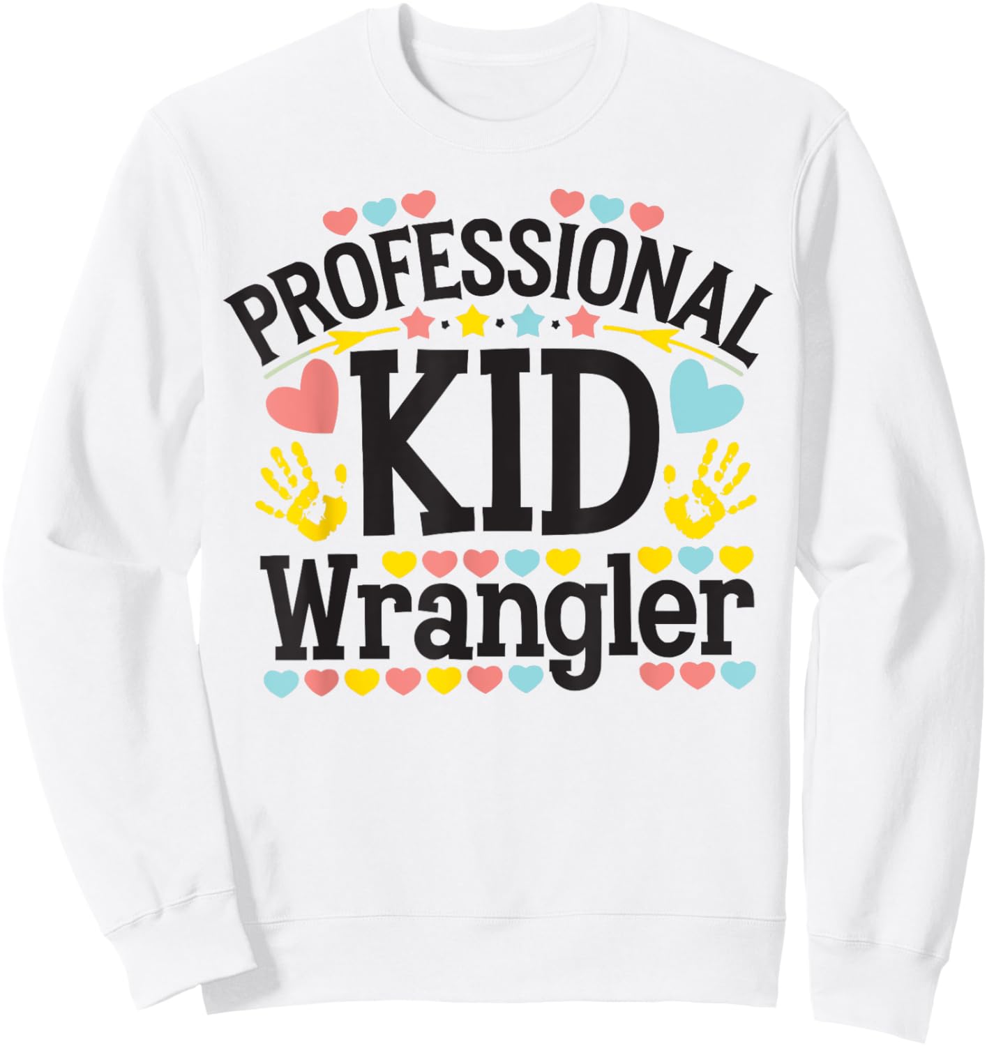 Childcare Provider Job Daycare Provider Daycare Teacher Sweatshirt - Sweatshirt | White