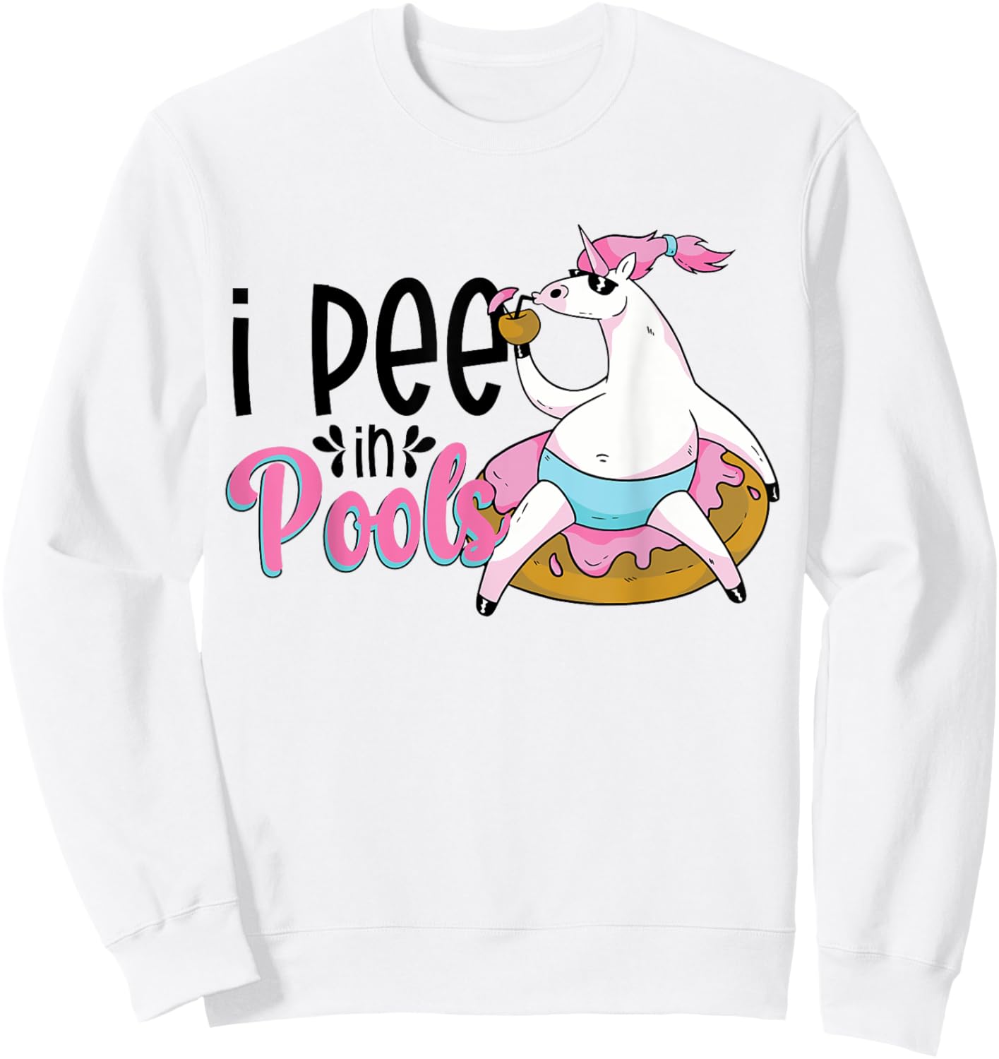 I Pee In Pools Funny Unicorn Float Sweatshirt - Sweatshirt | White