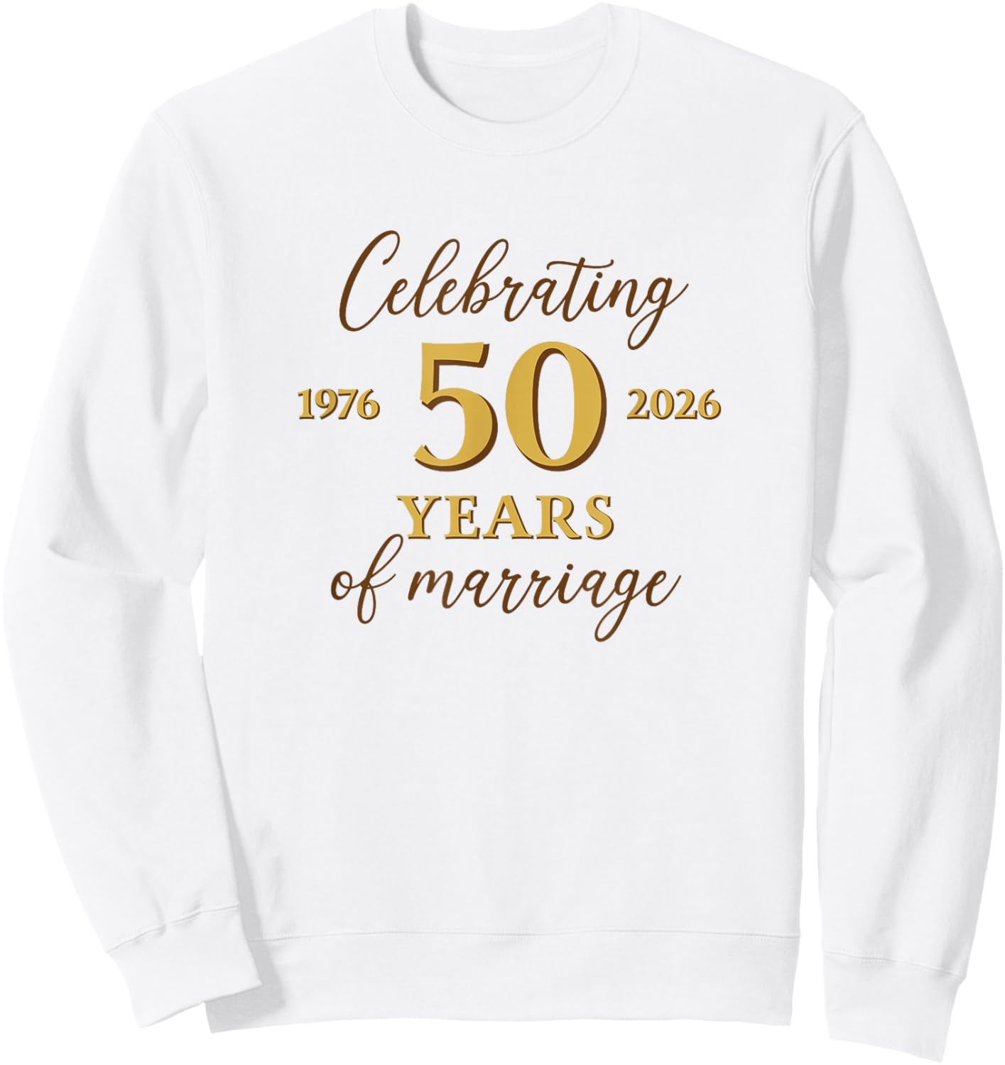Funny 50 Years of Marriage 1976 50th Wedding Anniversary Sweatshirt - Sweatshirt | White