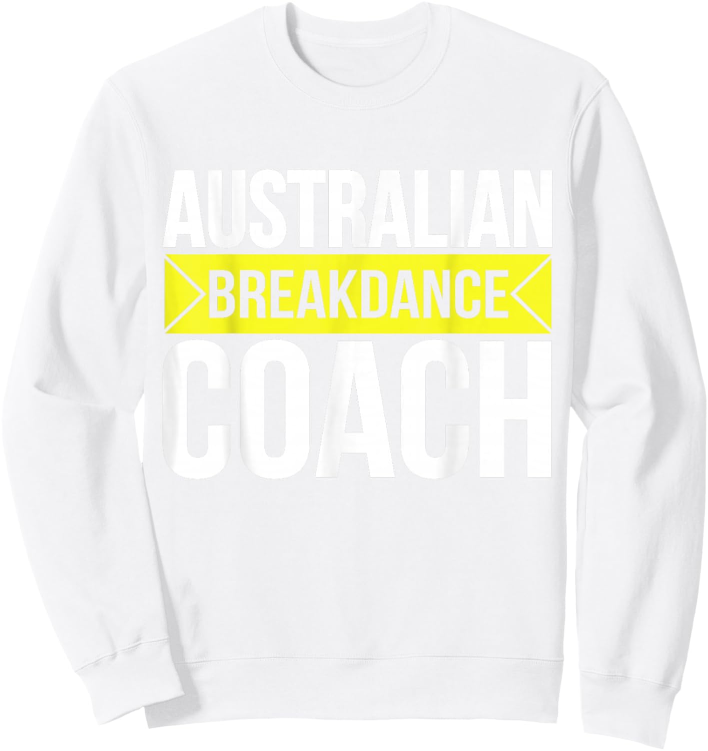 Australian Breakdancing Costume Coach Break Dancer Matching Sweatshirt - Sweatshirt | White