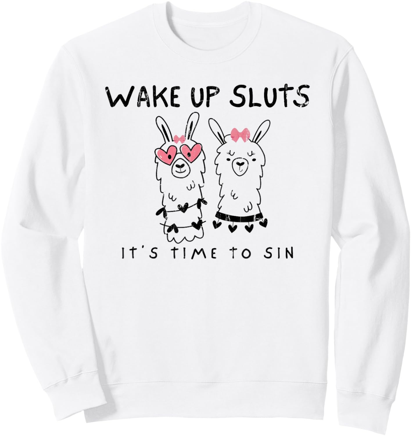 Wake Up Sluts It's Time to Sin, Meme Sarcastic Animal Sweatshirt - Sweatshirt | White