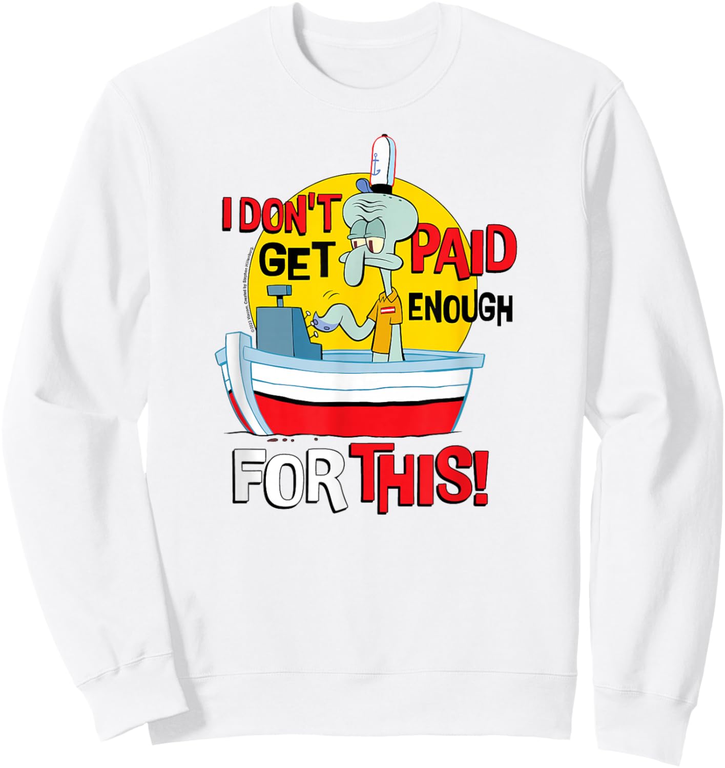 SpongeBob SquarePants - Squidward Don't Get Paid Enough Sweatshirt - Sweatshirt | White