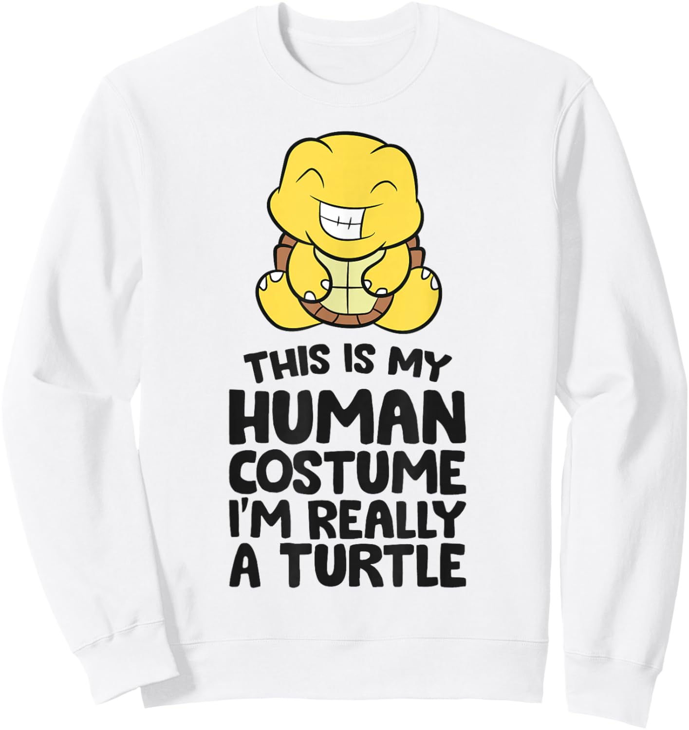 This Is My Human Costume I'm Really A Turtle Sweatshirt - Sweatshirt | White
