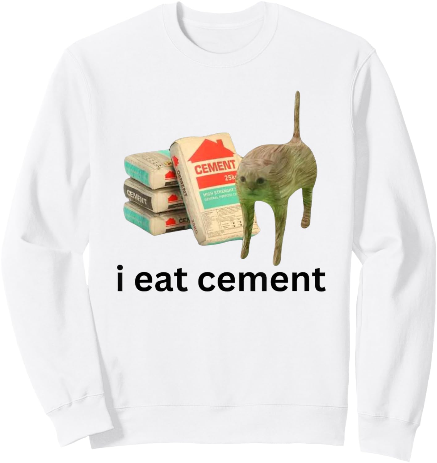 I Eat Cement Funny Cursed Cat Unhinged Meme Sweatshirt - Sweatshirt | White